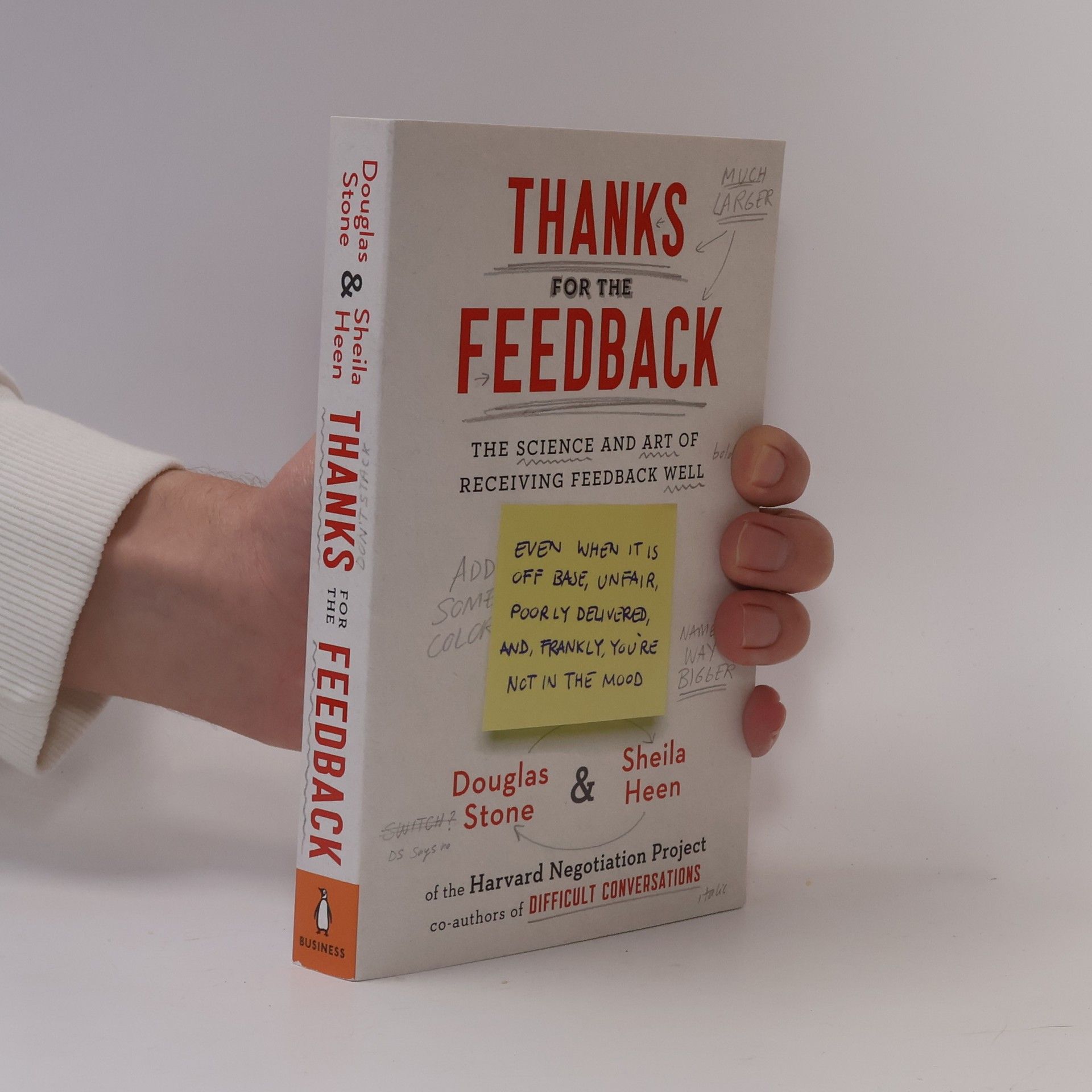 Douglas Stone Thanks for the feedback : the science and art of receiving feedback well