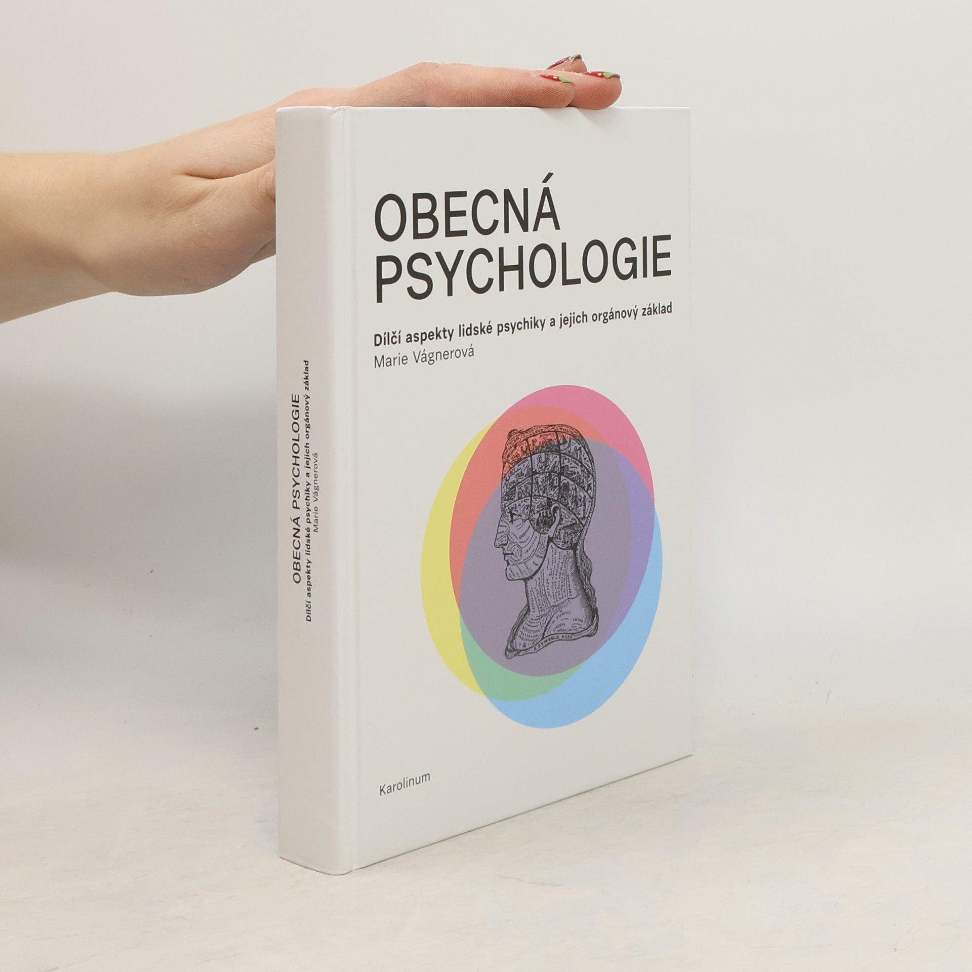 Marie Vágnerová Obecná psychologie : Dilci aspekty lidske psychiky a jejich orgánový základ