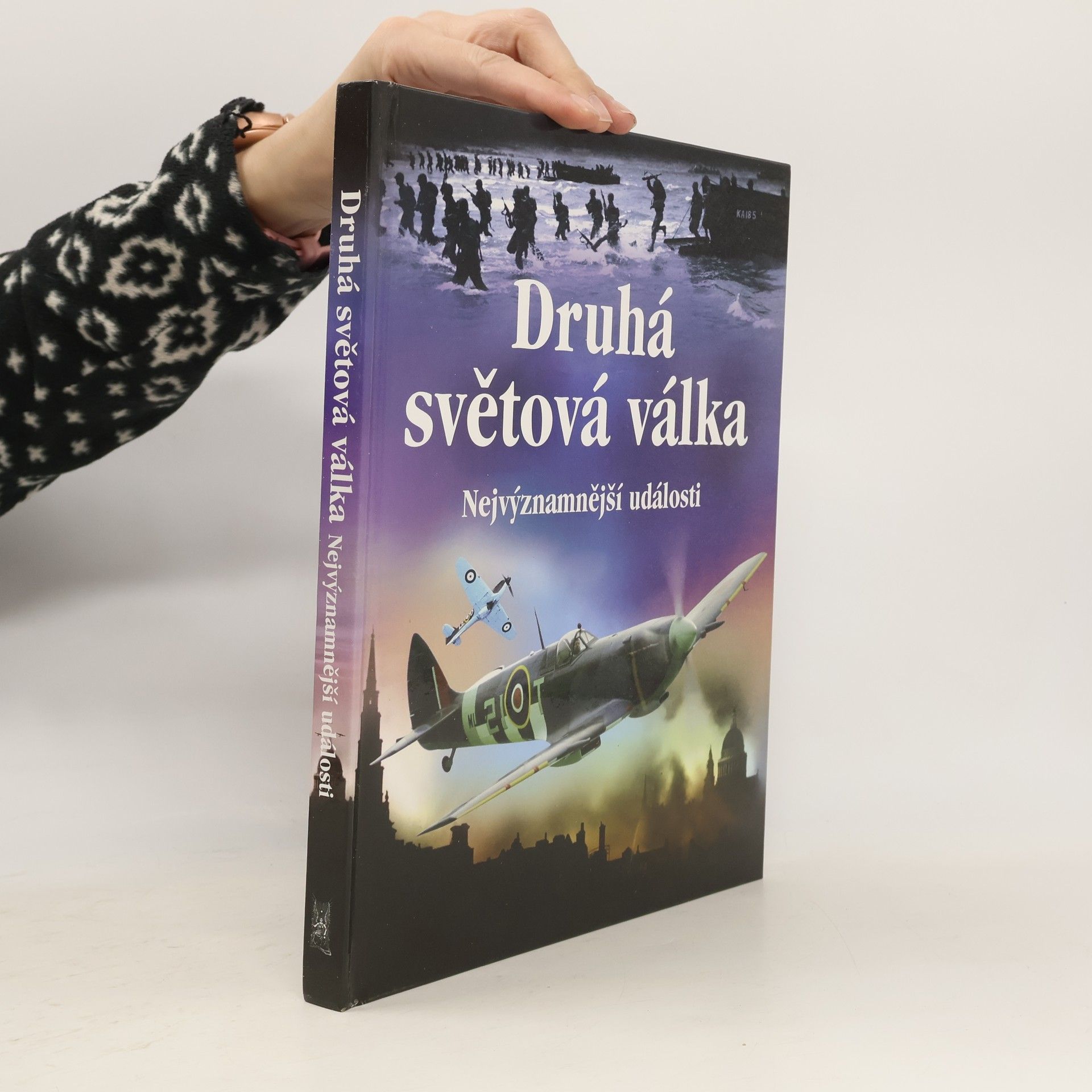 Paul Dowswell Druhá světová válka : nejvýznamnější události