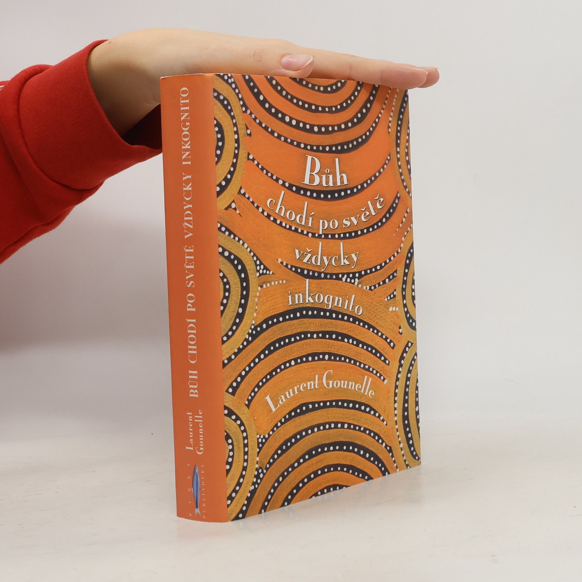 Laurent Gounelle Bůh chodí po světě vždycky inkognito