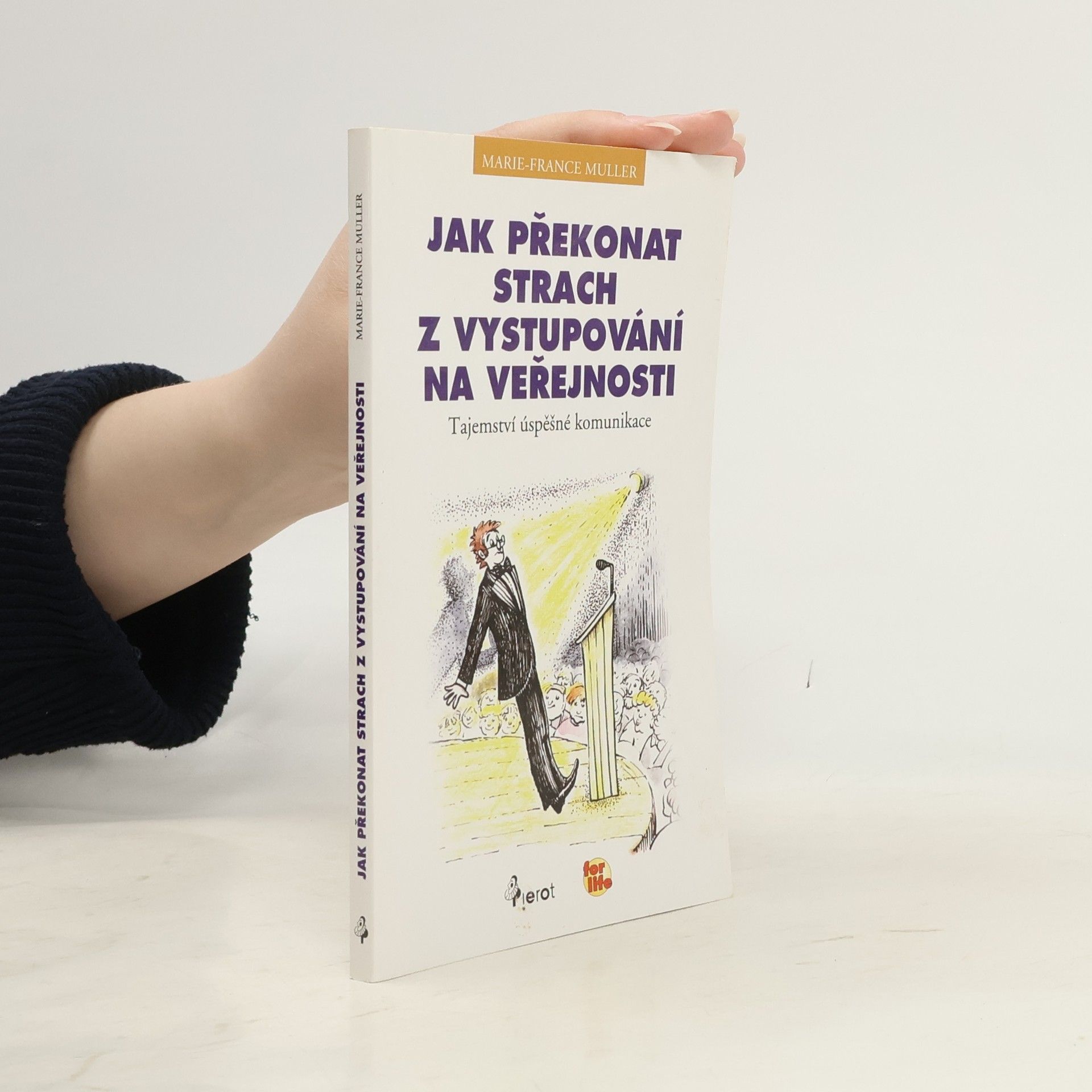 Marie-France Muller Jak překonat strach z vystupování na veřejnosti