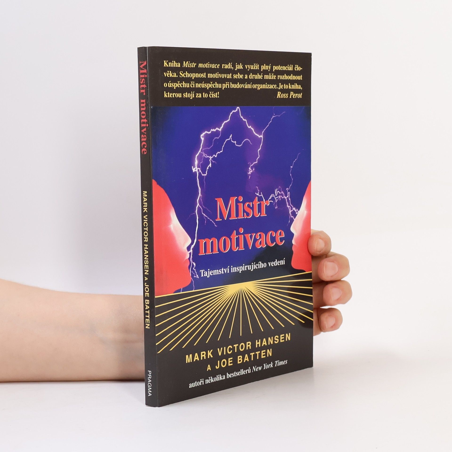 Mark Victor Hansen Mistr motivace. Tajemství inspirujícího vedení