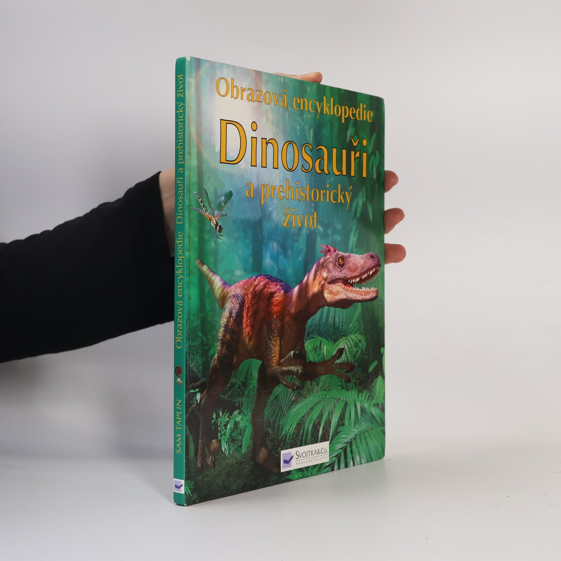 Sam Taplin Dinosauři a prehistorický život: Obrazová encyklopedie