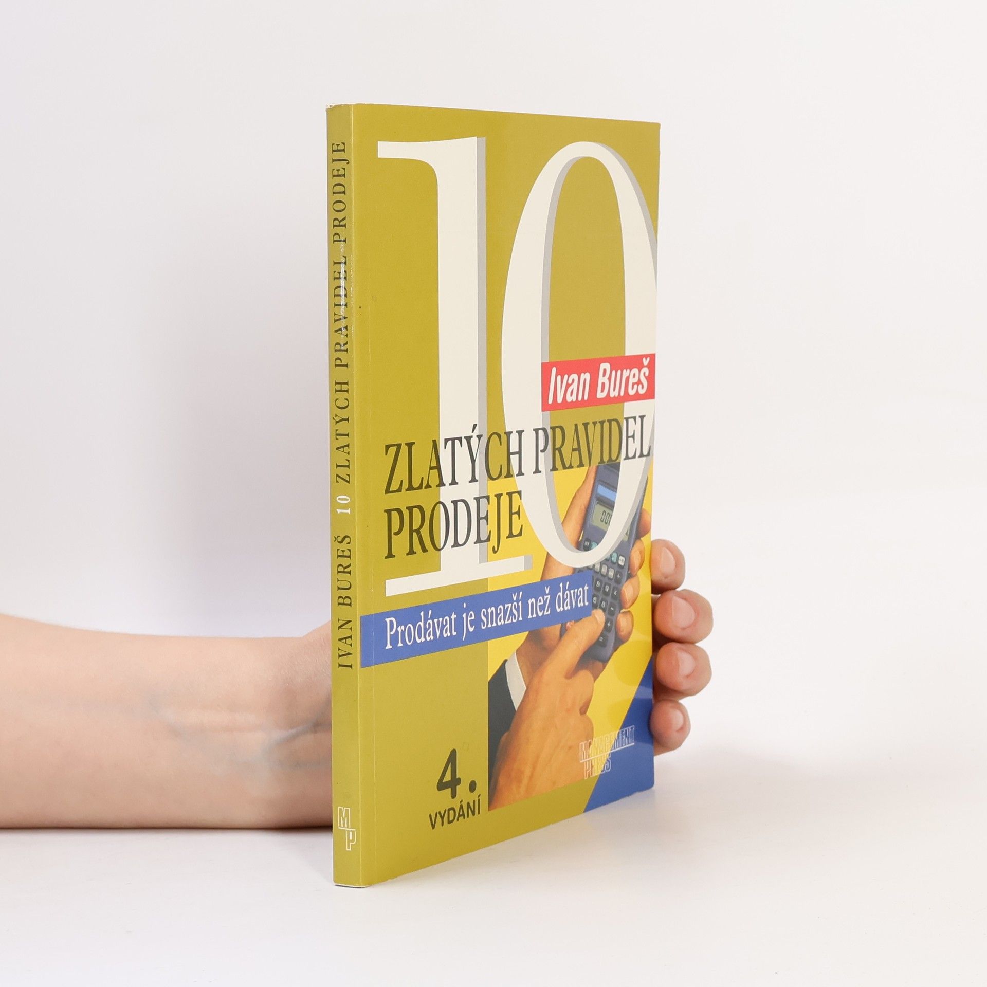 Ivan Bureš 10 zlatých pravidel prodeje : prodávat je snazší než dávat