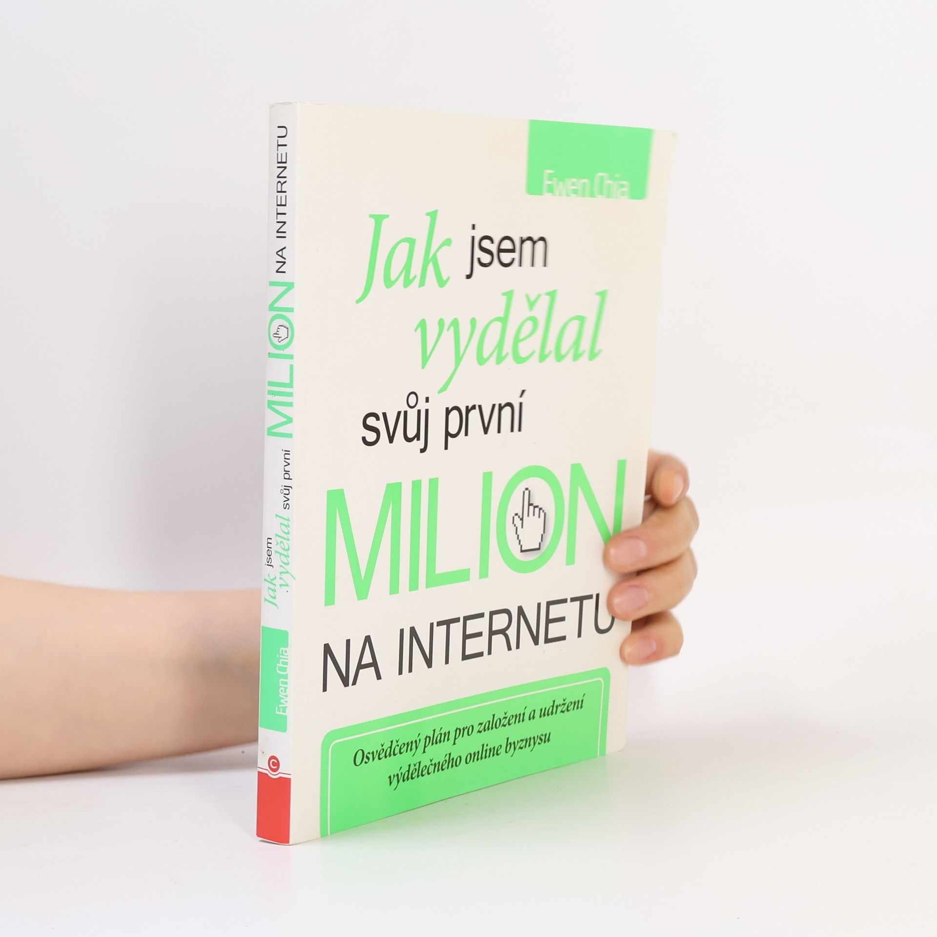 Ewen Chia Jak jsem vydělal svůj první milion na internetu
