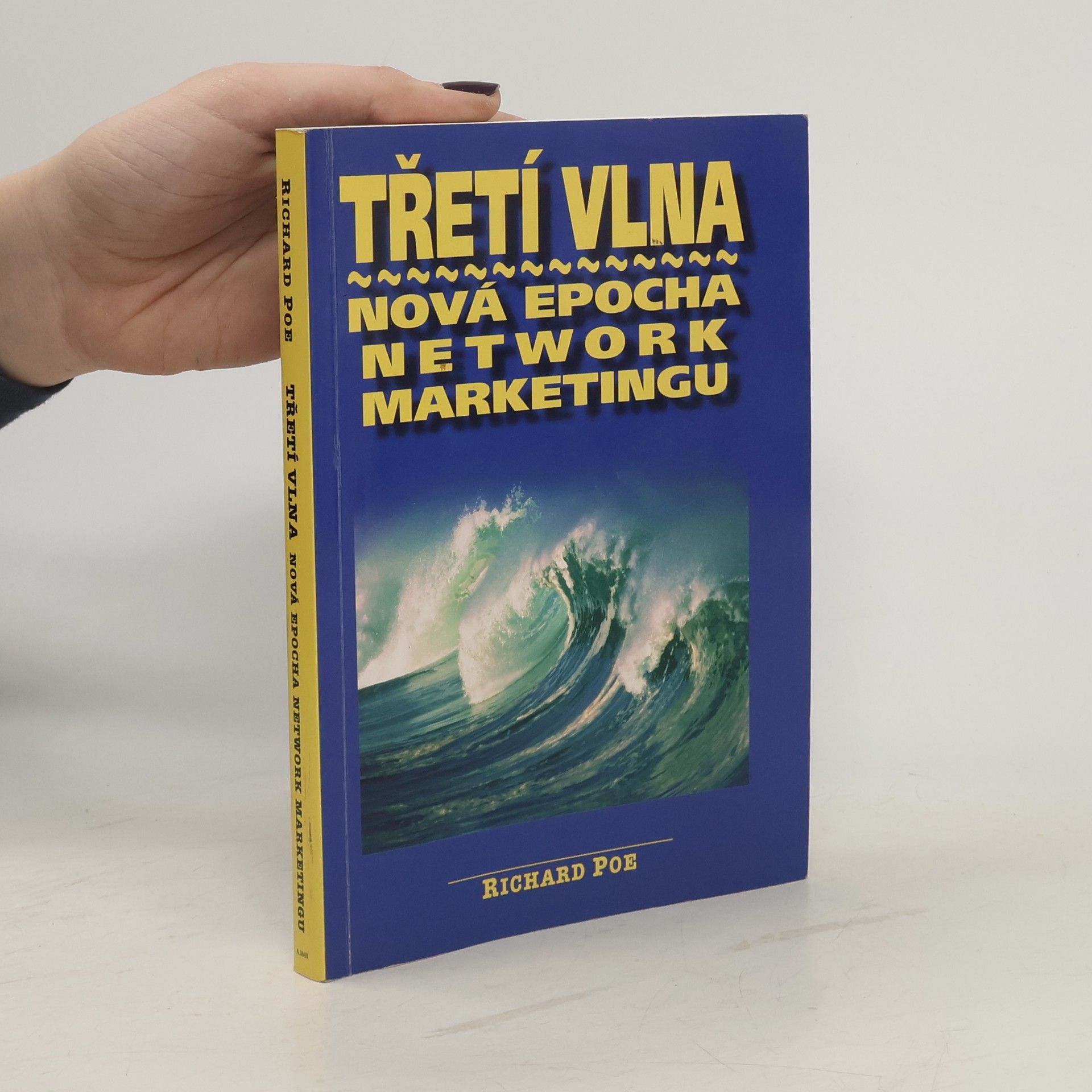 Richard Poe Třetí vlna: Nová epocha network marketingu