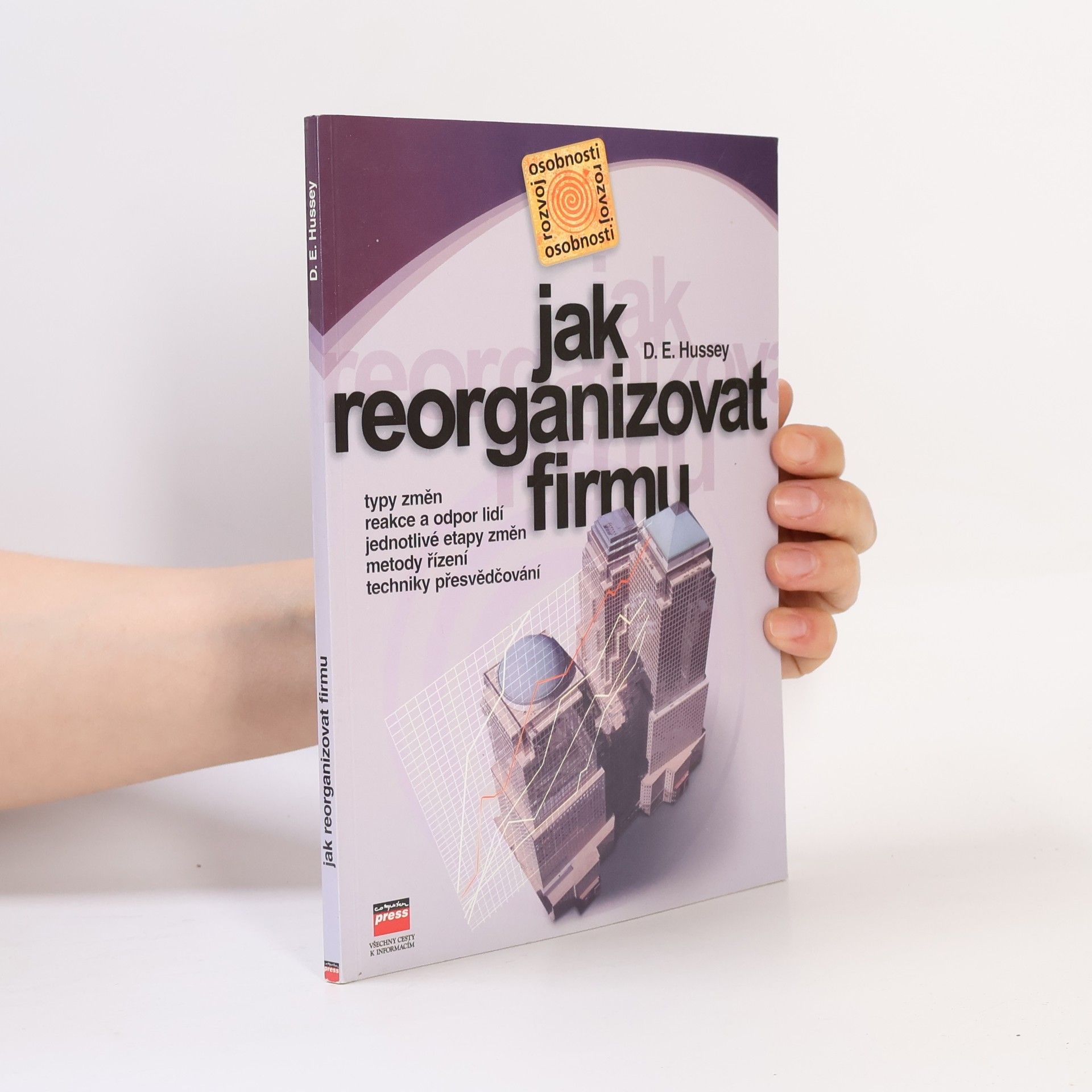 D. E. Hussey Jak reorganizovat firmu