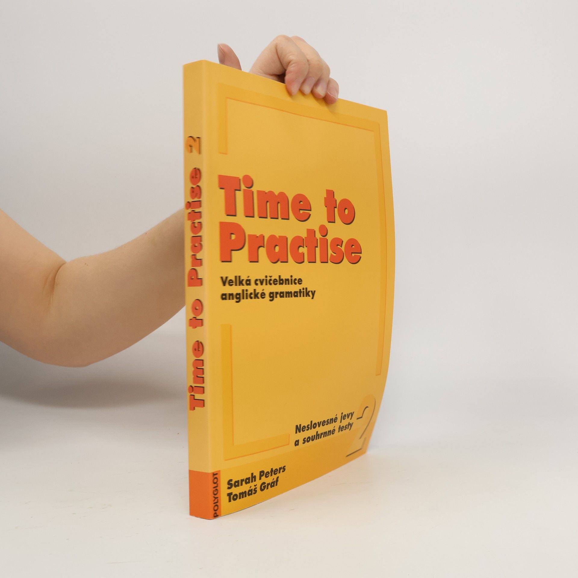 Tomáš Gráf Time to Practise - Velká cvičebnice anglické gramatiky 2 - Neslovesné jevy a souhrnné testy