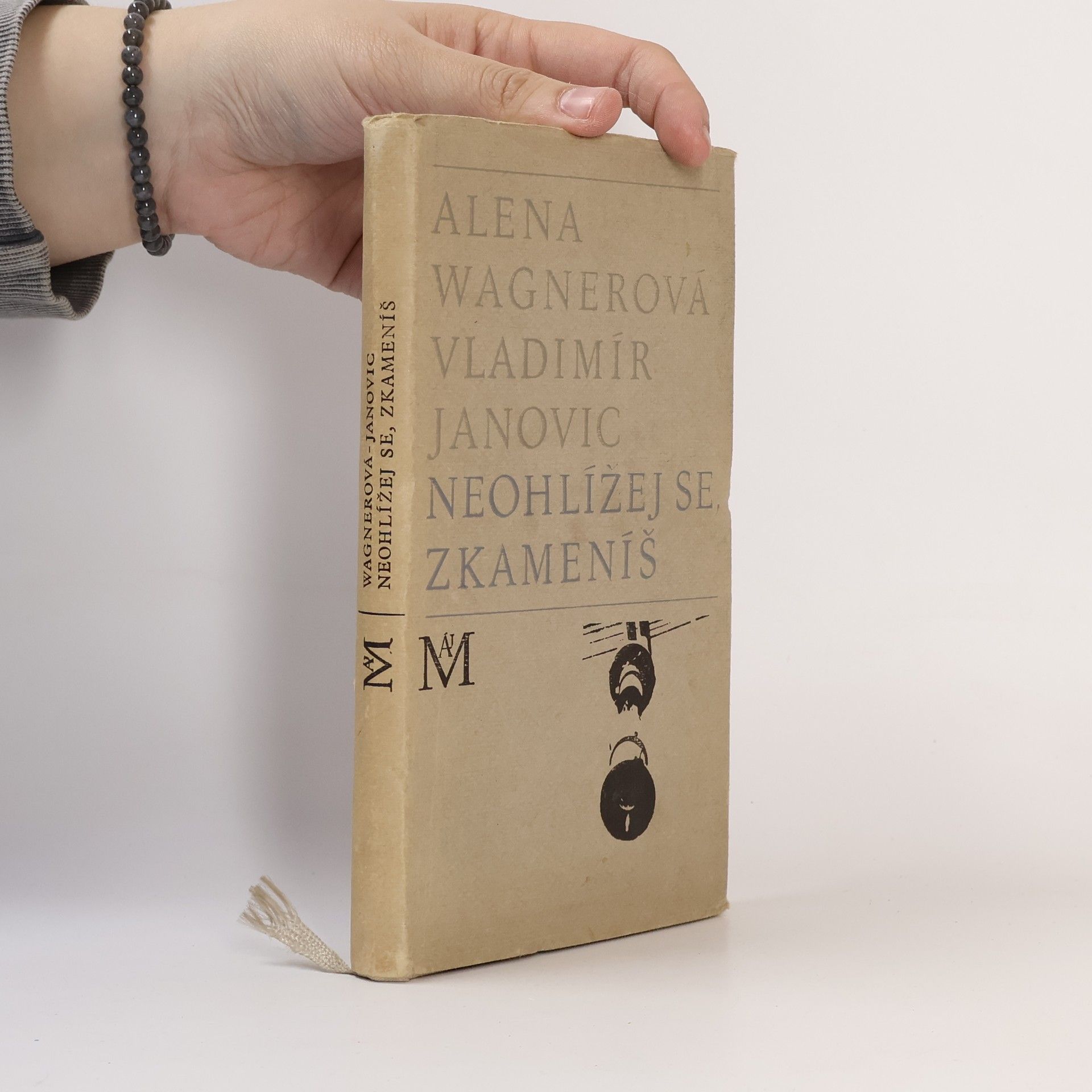 Alena Wagnerová Neohlížej se, zkameníš