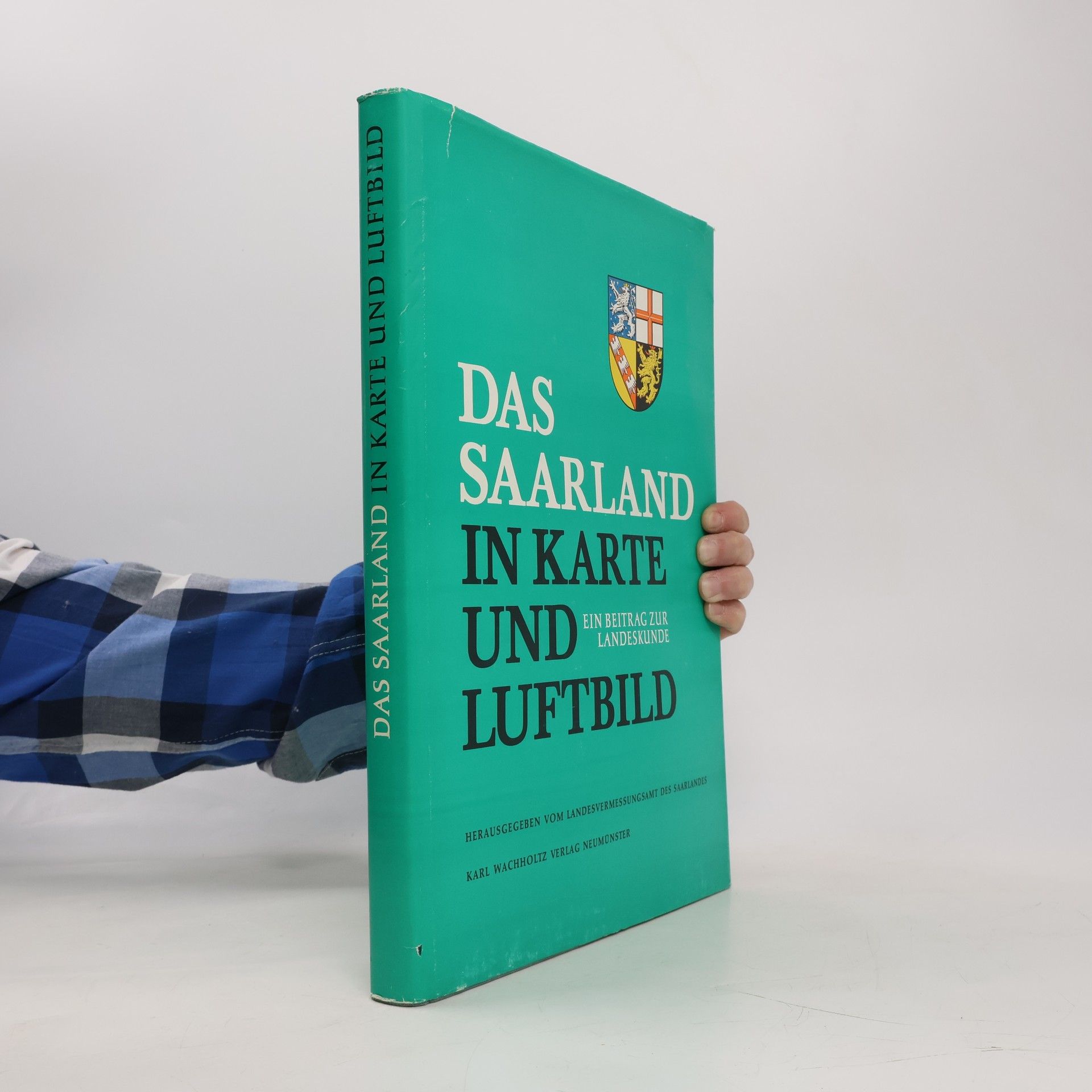 Herbert Liedtke Das Saarland in Karte und Luftbild