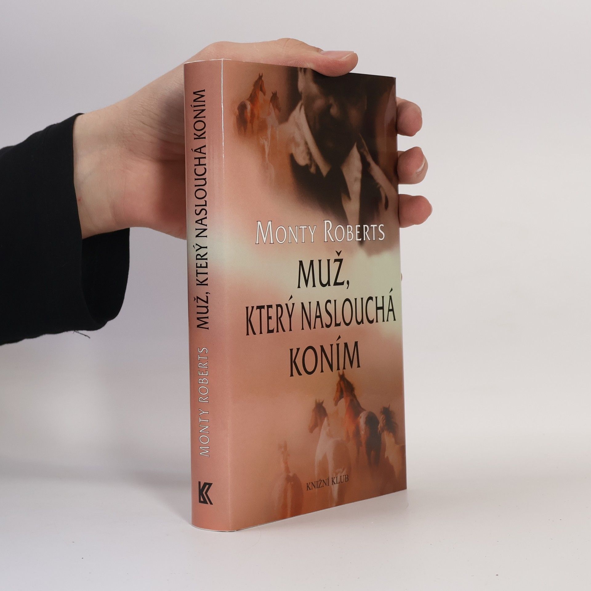 Monty Roberts Muž, který naslouchá koním