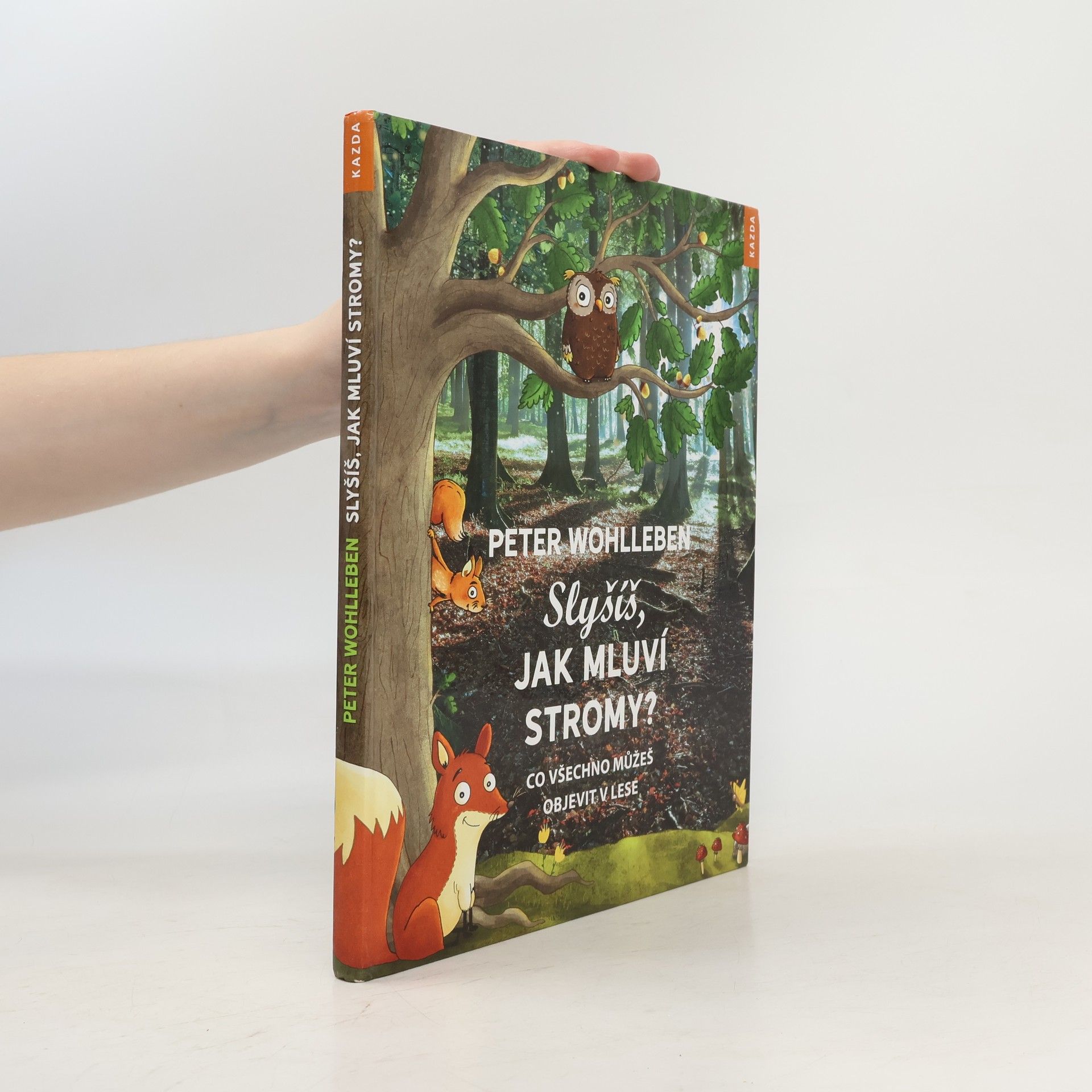 Peter Wohlleben Slyšíš, jak mluví stromy?