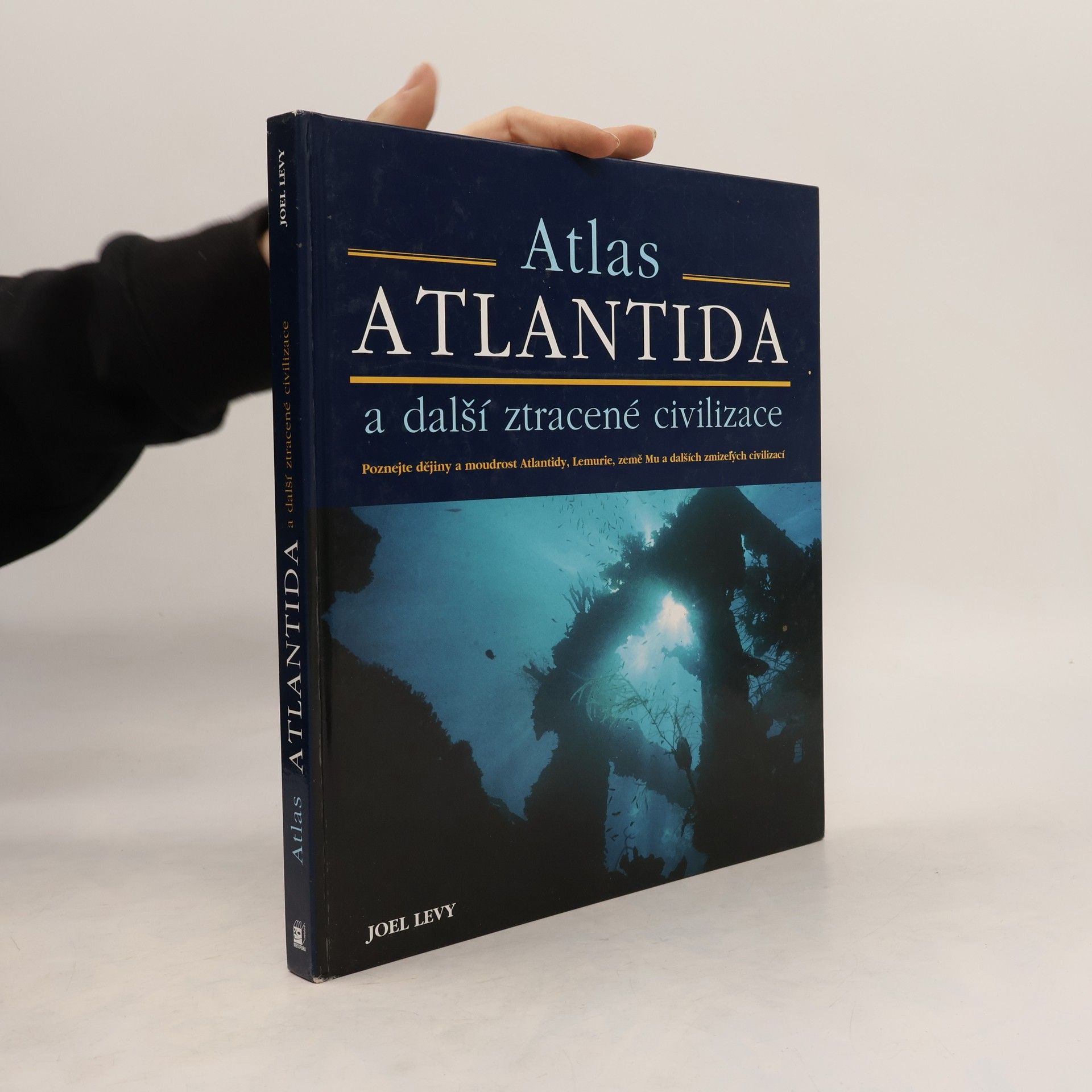 Joel Levy Atlantida a další ztracené civilizace