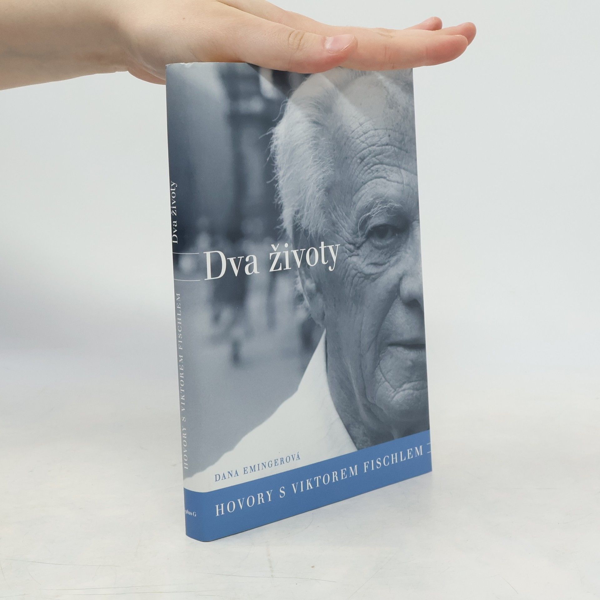 Dana Emingerová Dva životy. Hovory s Viktorem Fischlem