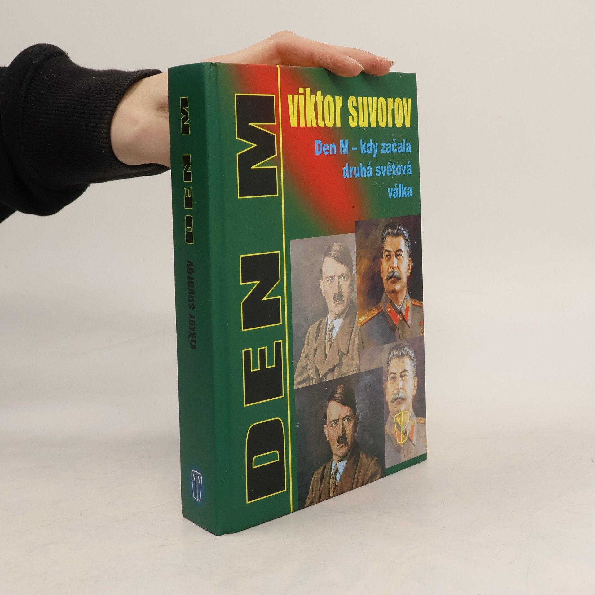 Viktor Suvorov Den M – kdy začala druhá světová válka?
