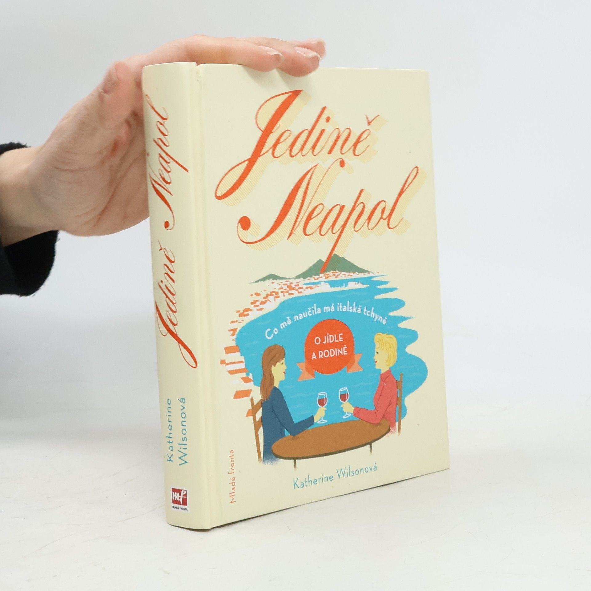 Katherine Wilson Jedině Neapol. Co mě naučila má italská tchyně o jídle a rodině