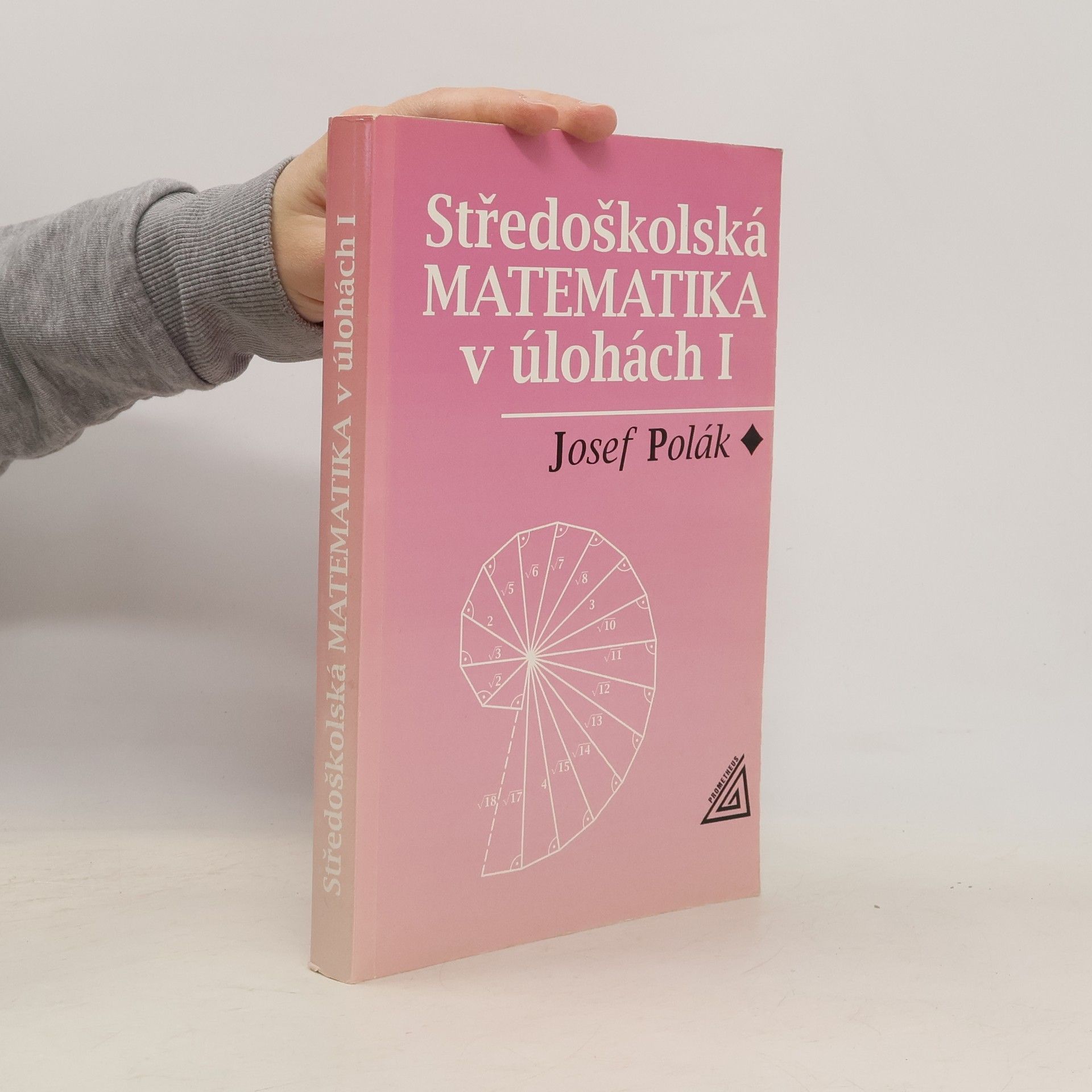 Josef Polák Středoškolská matematika v úlohách I