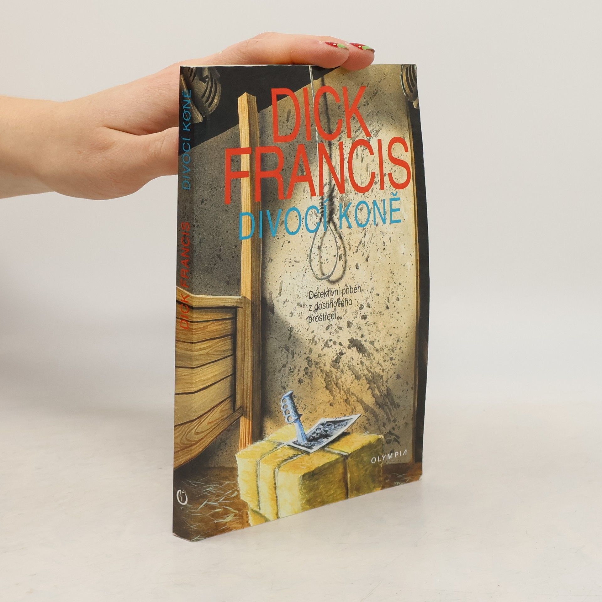 Dick Francis Divocí koně : detektivní příběh z dostihového prostředí