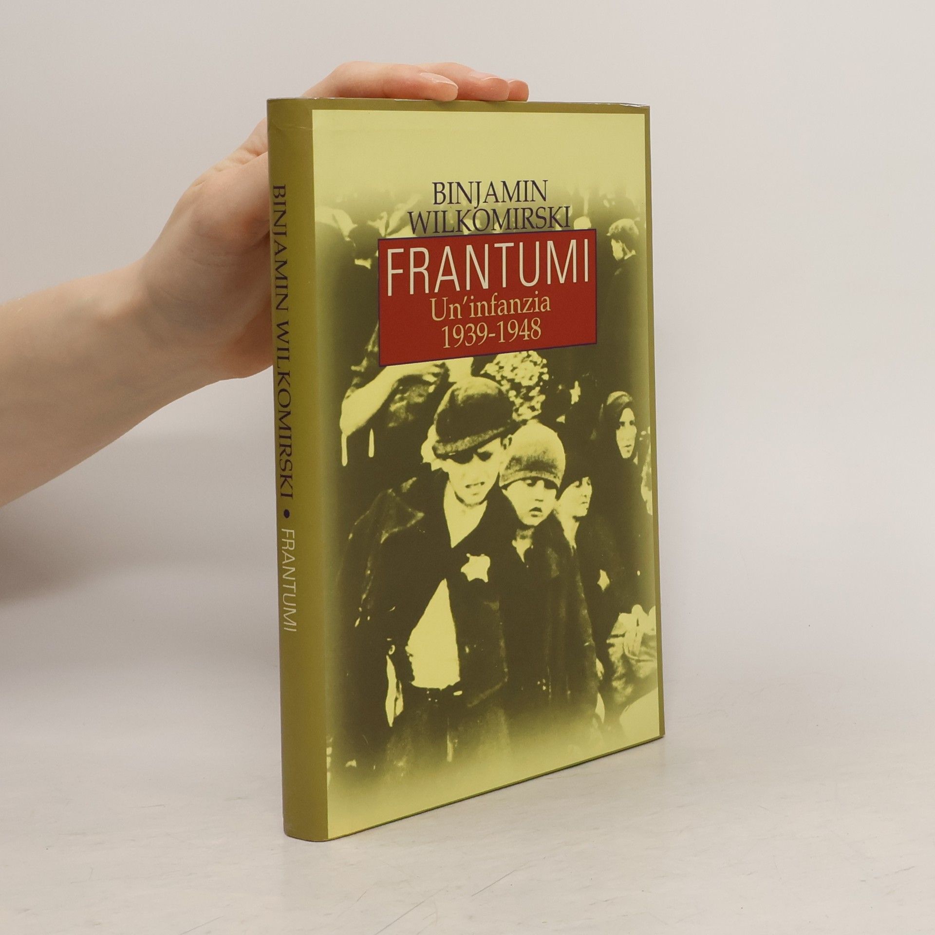 Binjamin Wilkomirski Frantumi. Un'infanzia 1939-1948