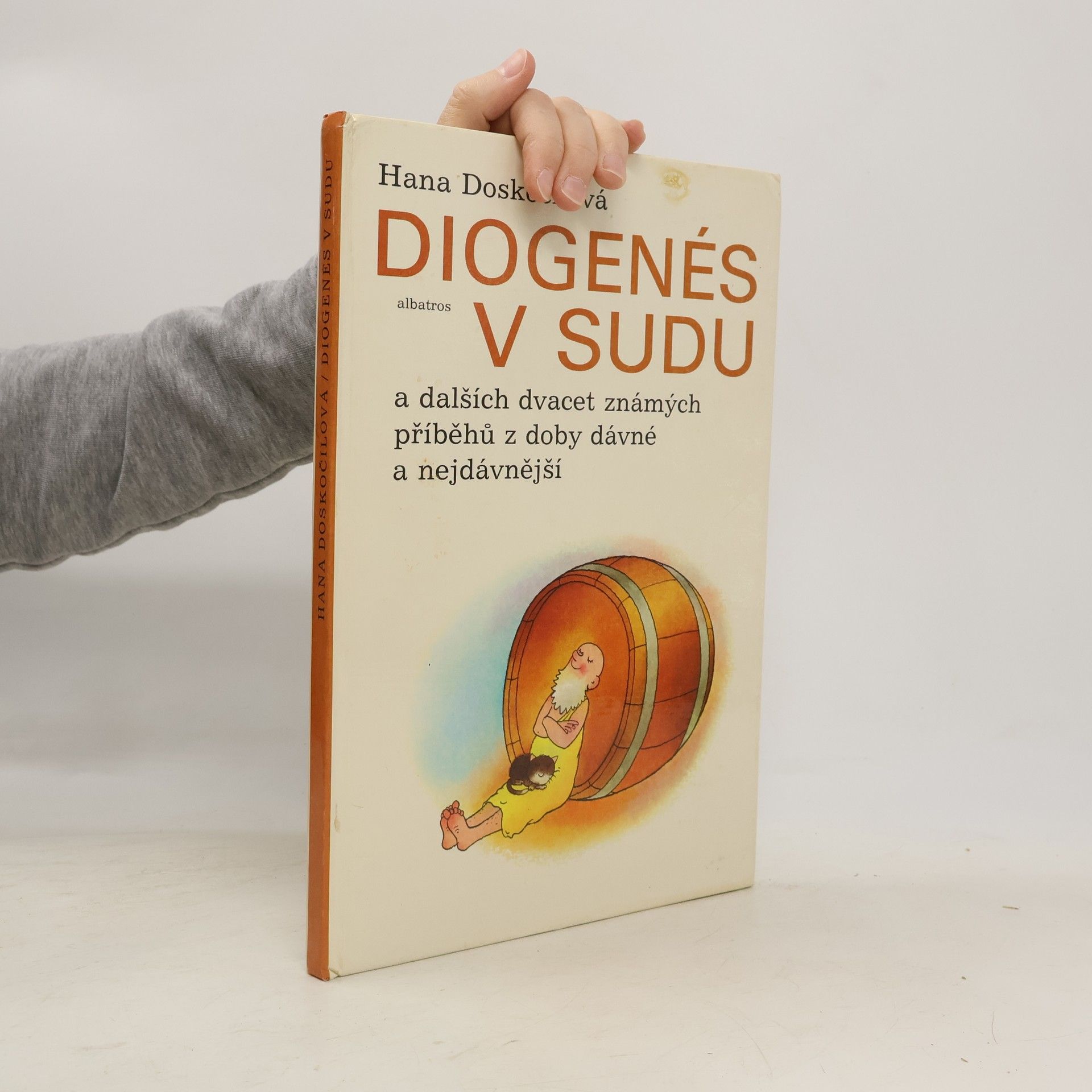 Hana Doskočilová Diogenés v sudu a dalších dvacet známých příběhů z doby dávné a nejdávnější
