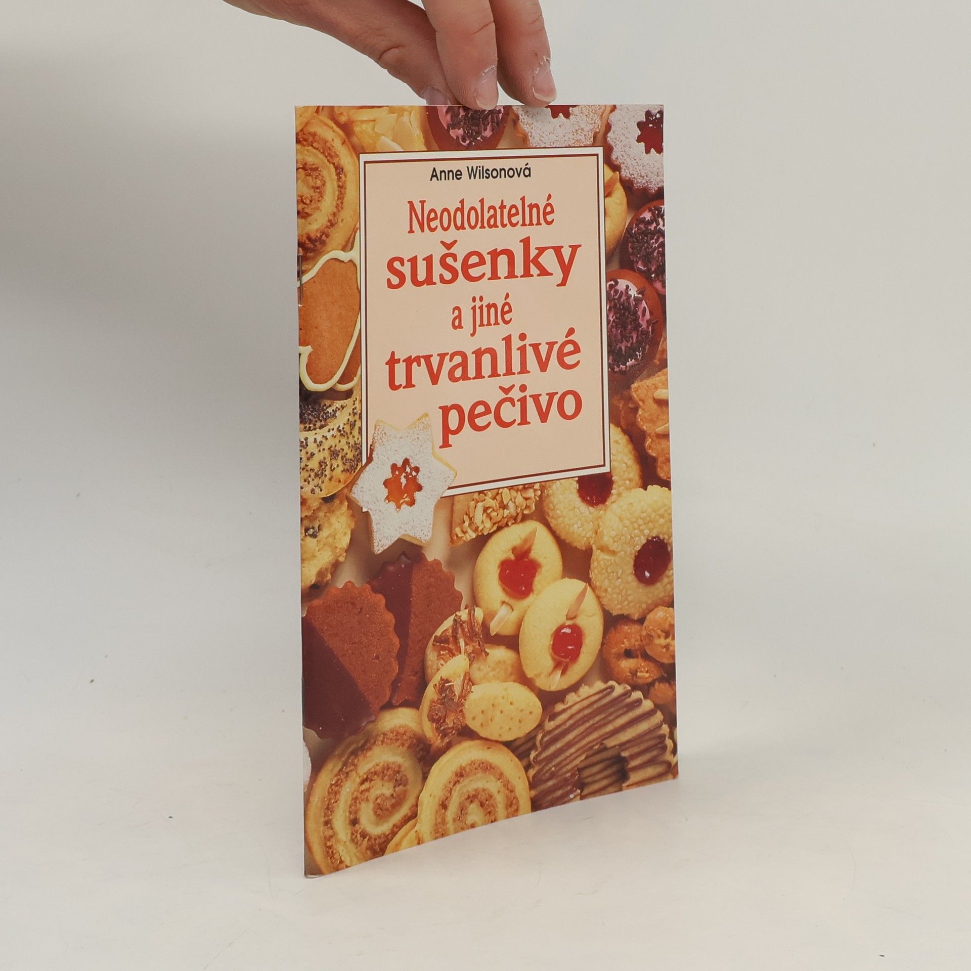 Anne Wilson Neodolatelné sušenky a jiné trvanlivé pečivo