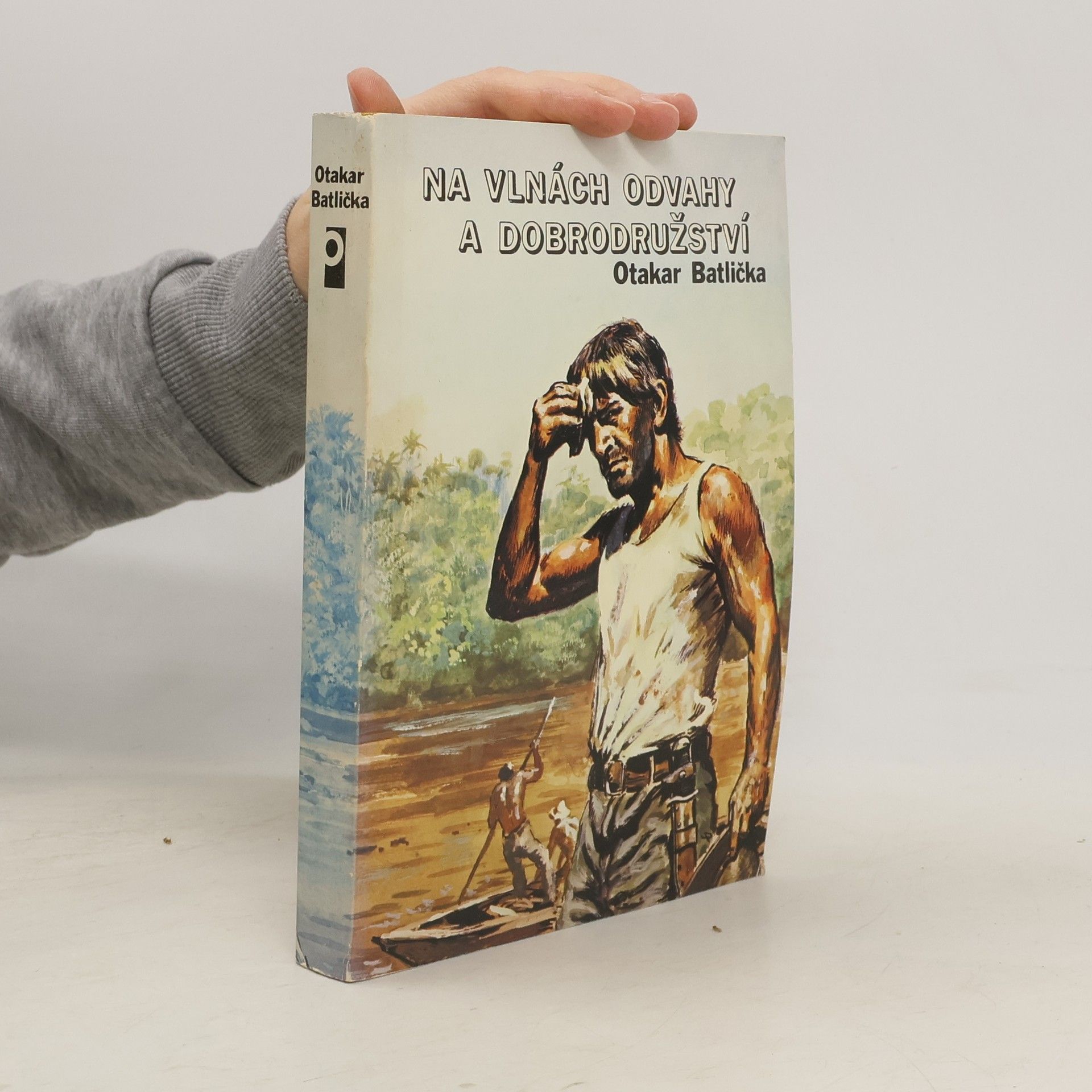 Otakar Batlička Na vlnách odvahy a dobrodružství