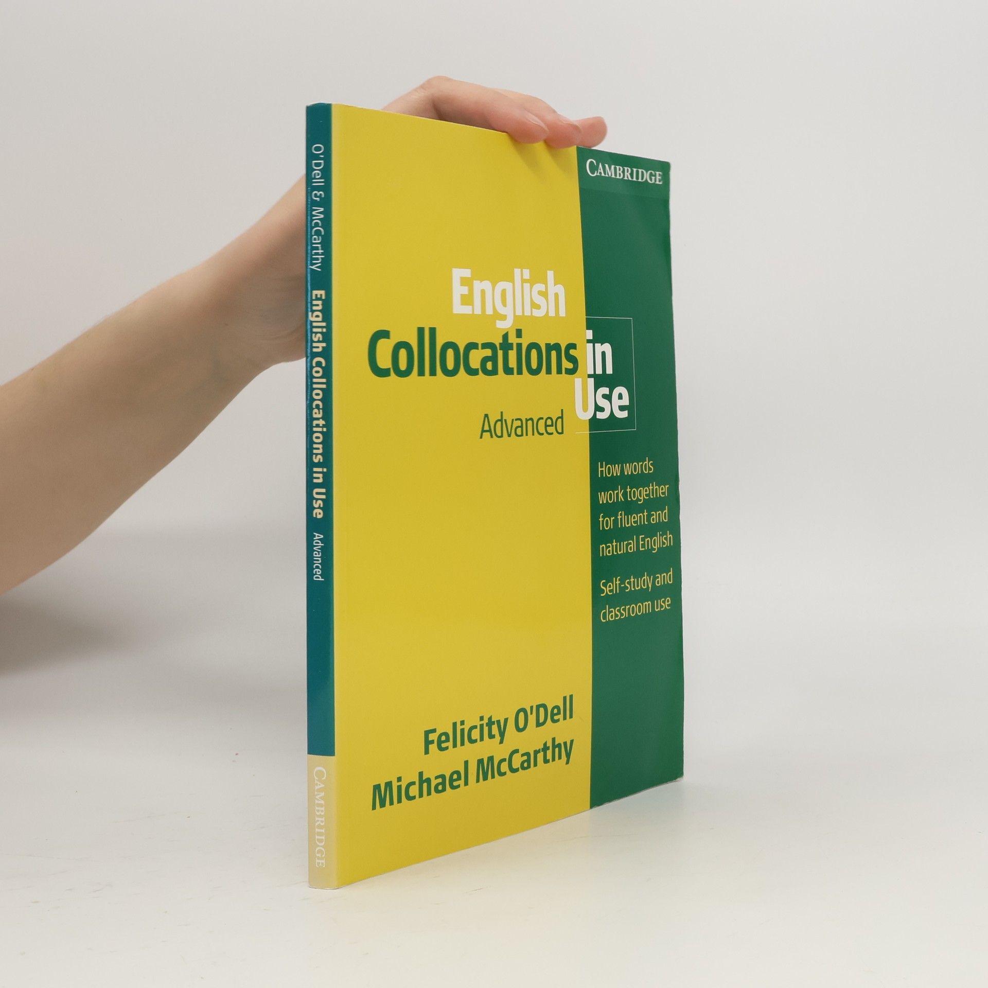 Felicity O\'Dell English collocations in use - how words work together for fluent and natural English: Advanced