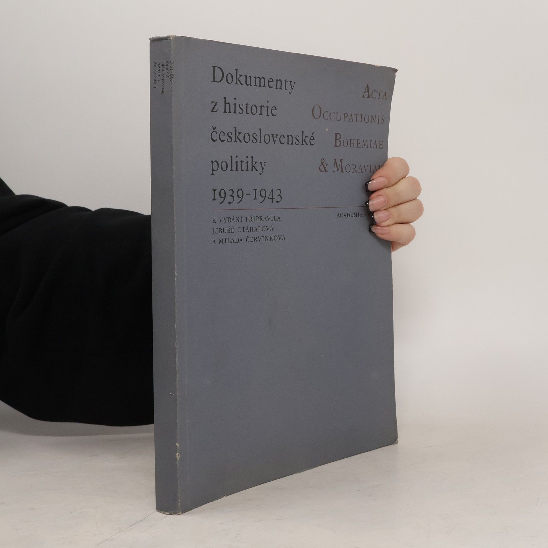 Libuše Otáhalová Dokumenty z historie československé politiky 1939-1943. Díl I.