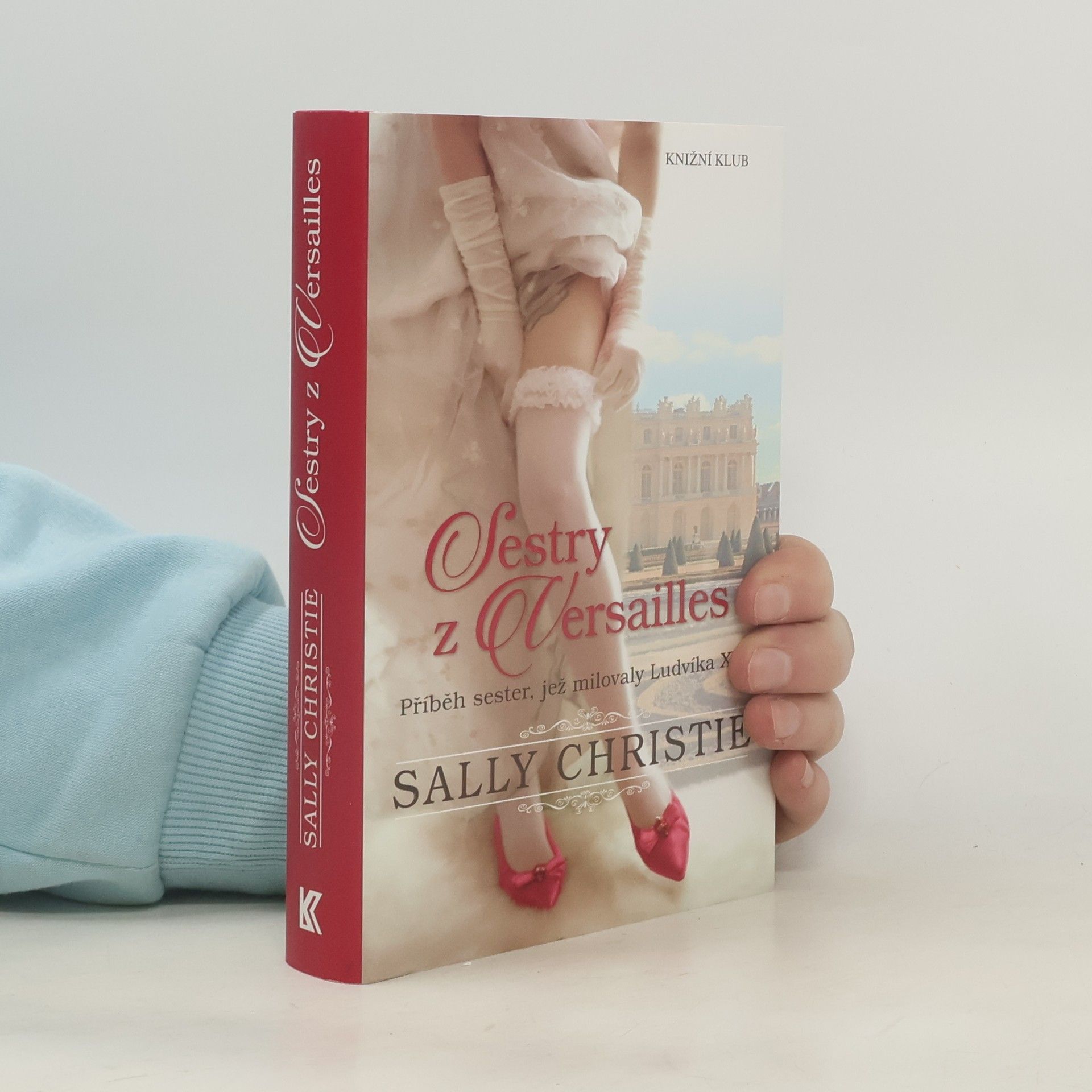 Sally Christie Sestry z Versailles. Příběh sester, jež milovaly Ludvíka XV.