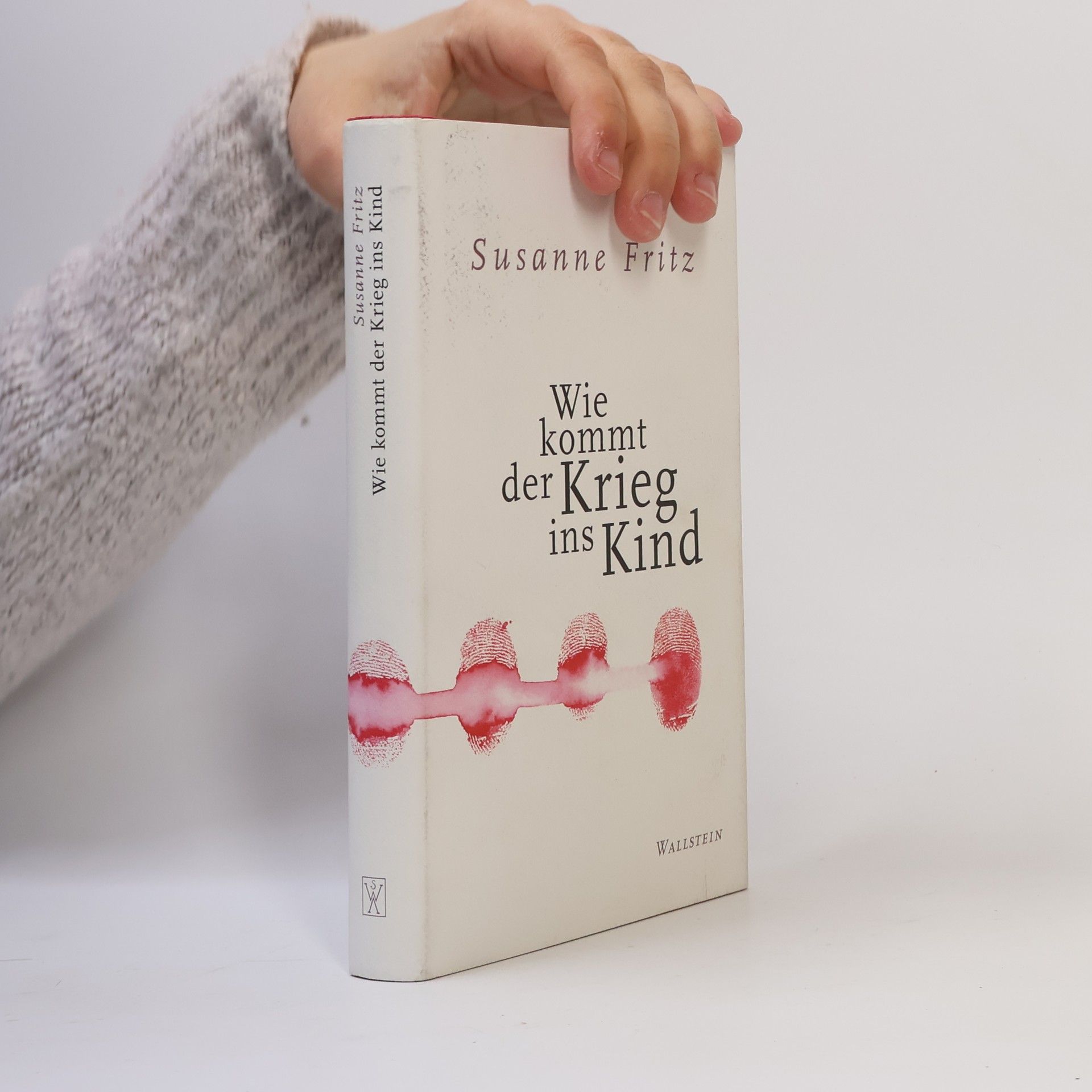 Susanne Fritz Wie kommt der Krieg ins Kind