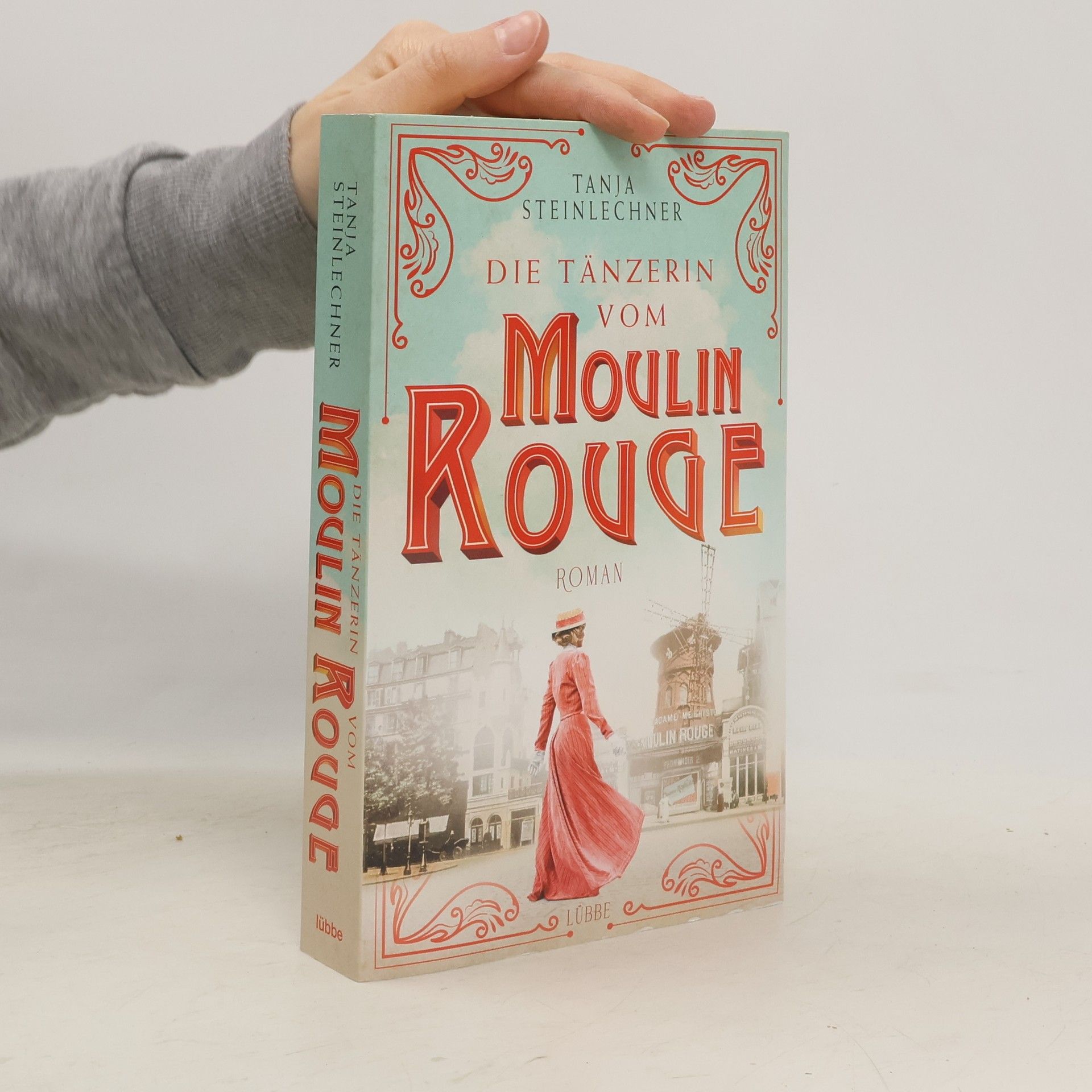 Tanja Steinlechner Die Tänzerin vom Moulin Rouge