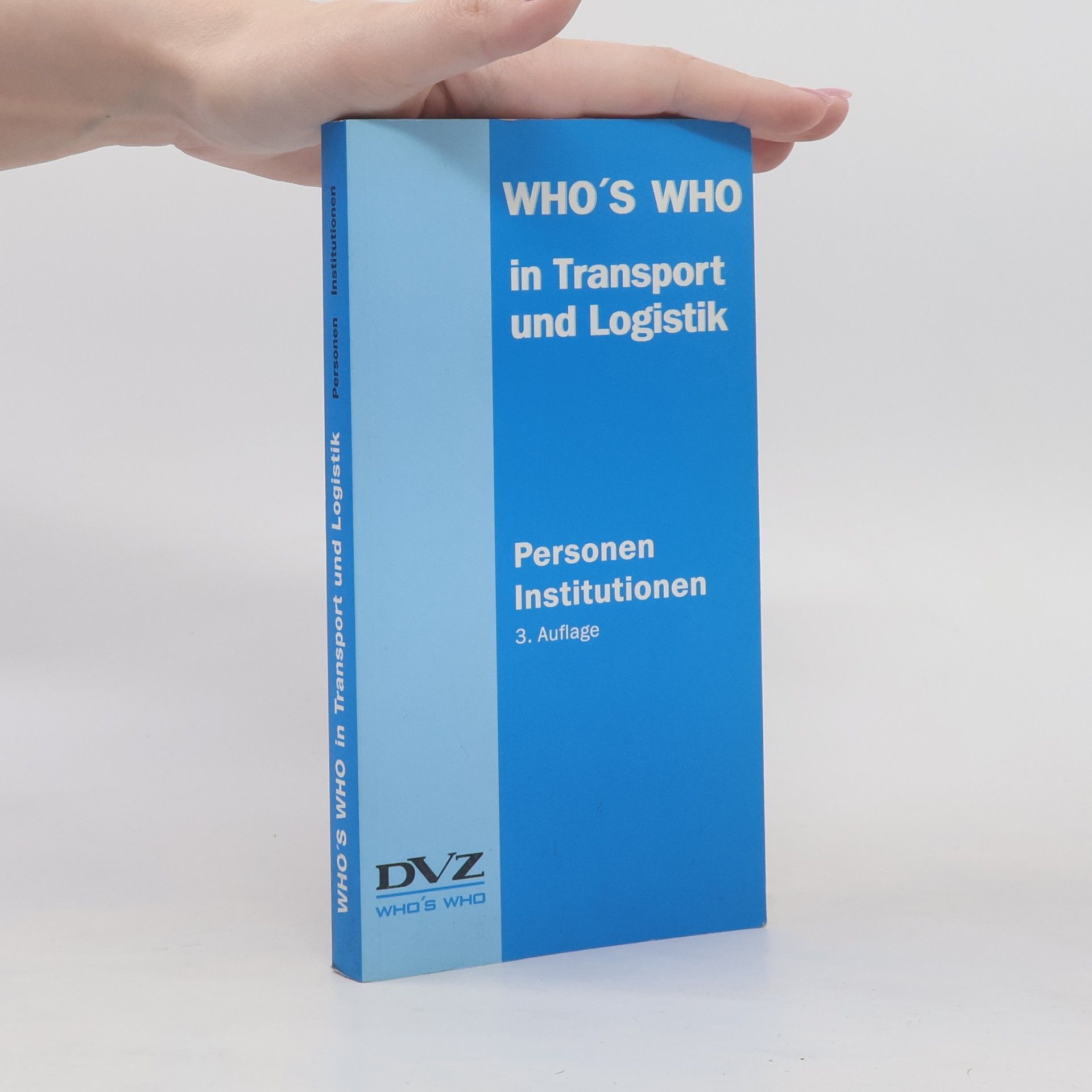 Autorenkollektiv Who's who in Transport und Logistik - 3. Auflage