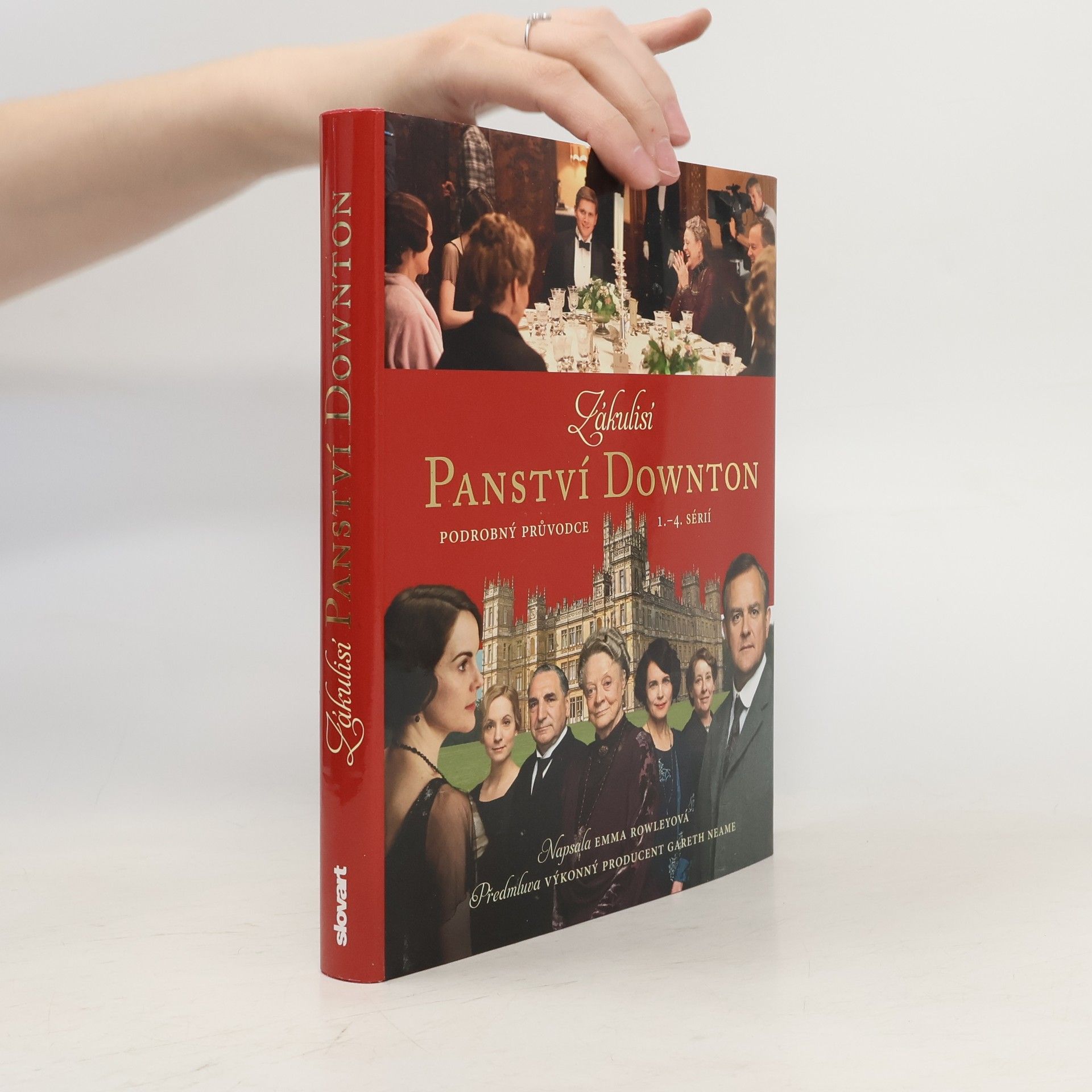 Emma Rowley Zákulisí Panství Downton - Podrobný průvodce 1. - 4. sérií