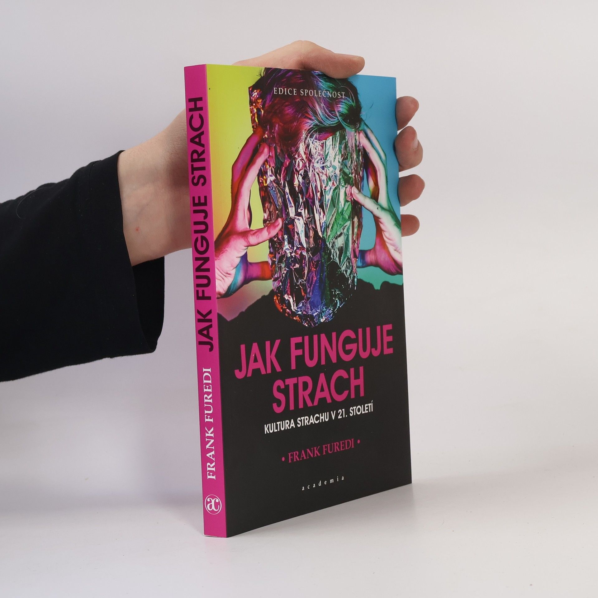 Frank Furedi Jak funguje strach: kultura strachu v 21. století