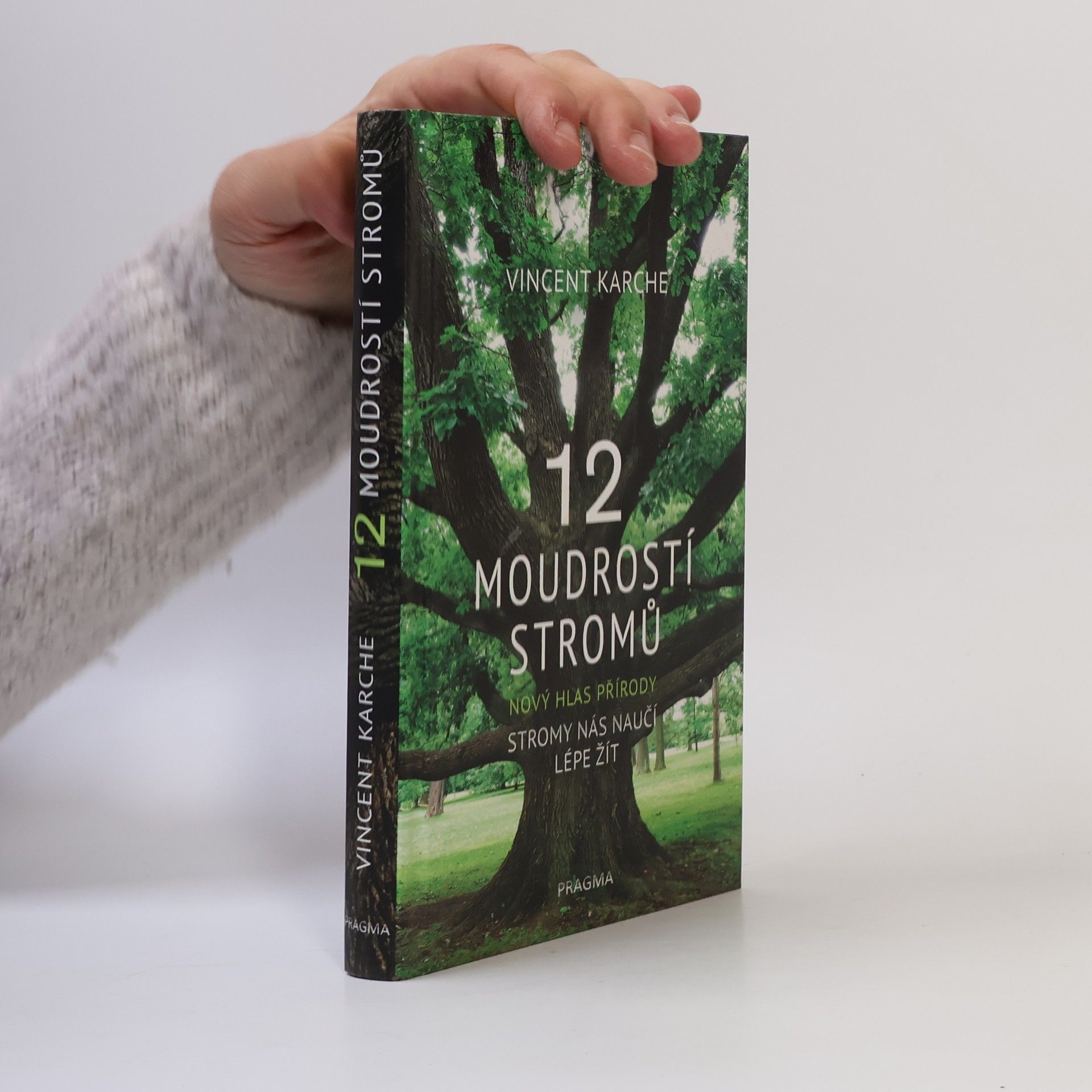 Vincent Karche 12 moudrostí stromů. Nový hlas přírody