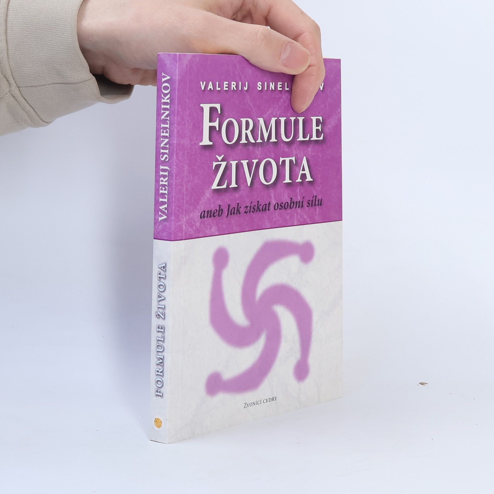 Valerij Vladimirovič Sinelnikov Formule života aneb Jak získat osobní sílu