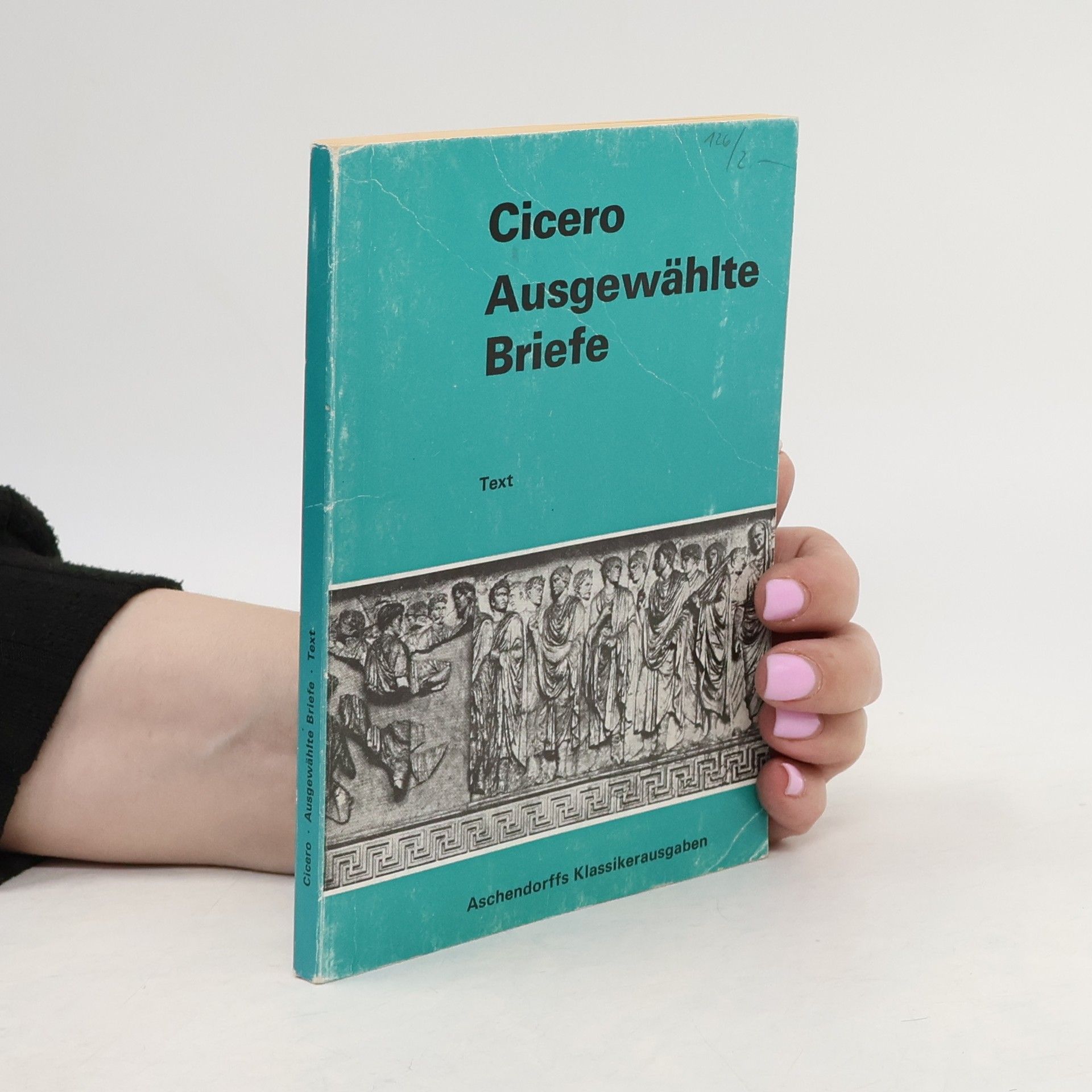 Marcus Tullius Cicero Ausgewählte Briefe. Text.