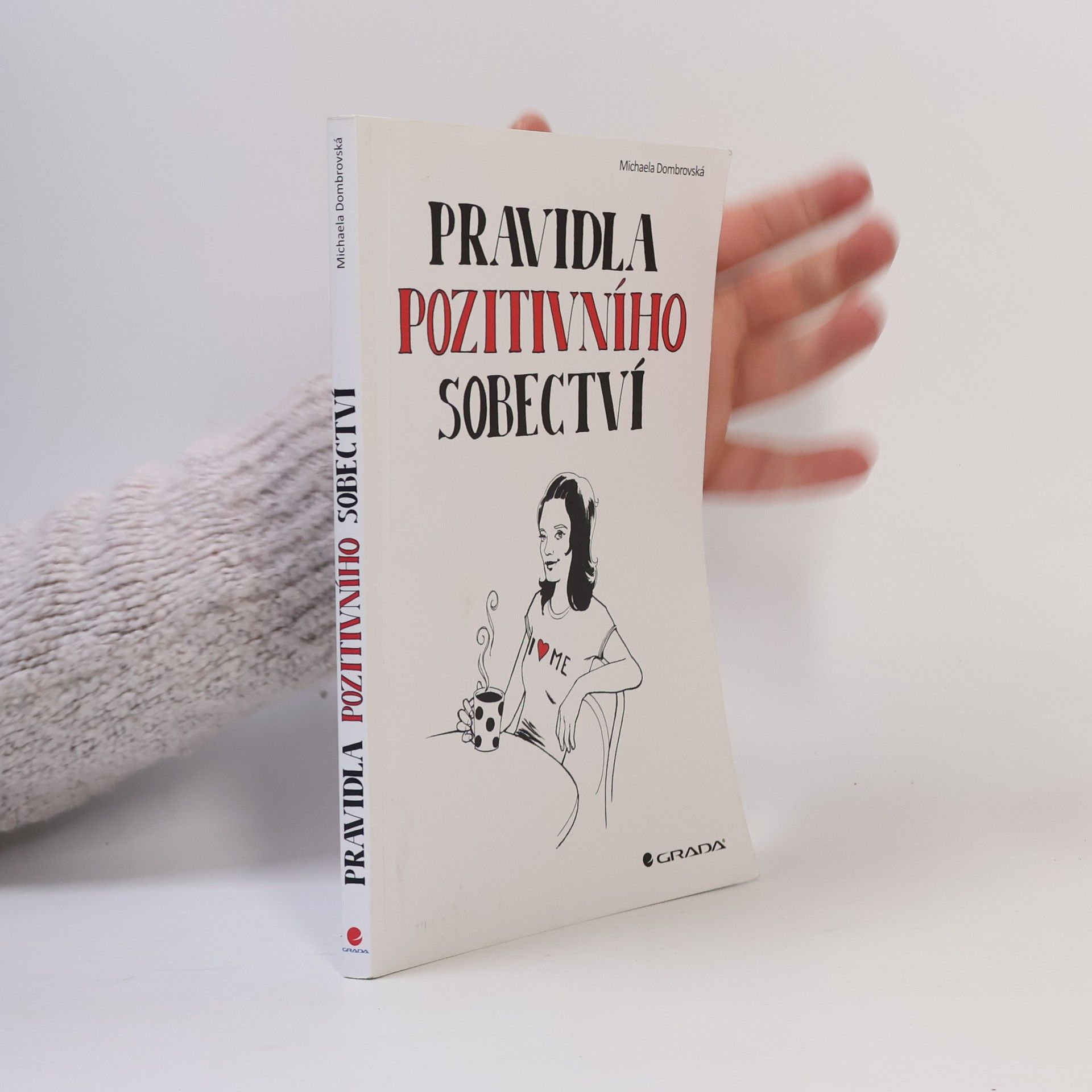 Michaela Dombrovská Pravidla pozitivního sobectví