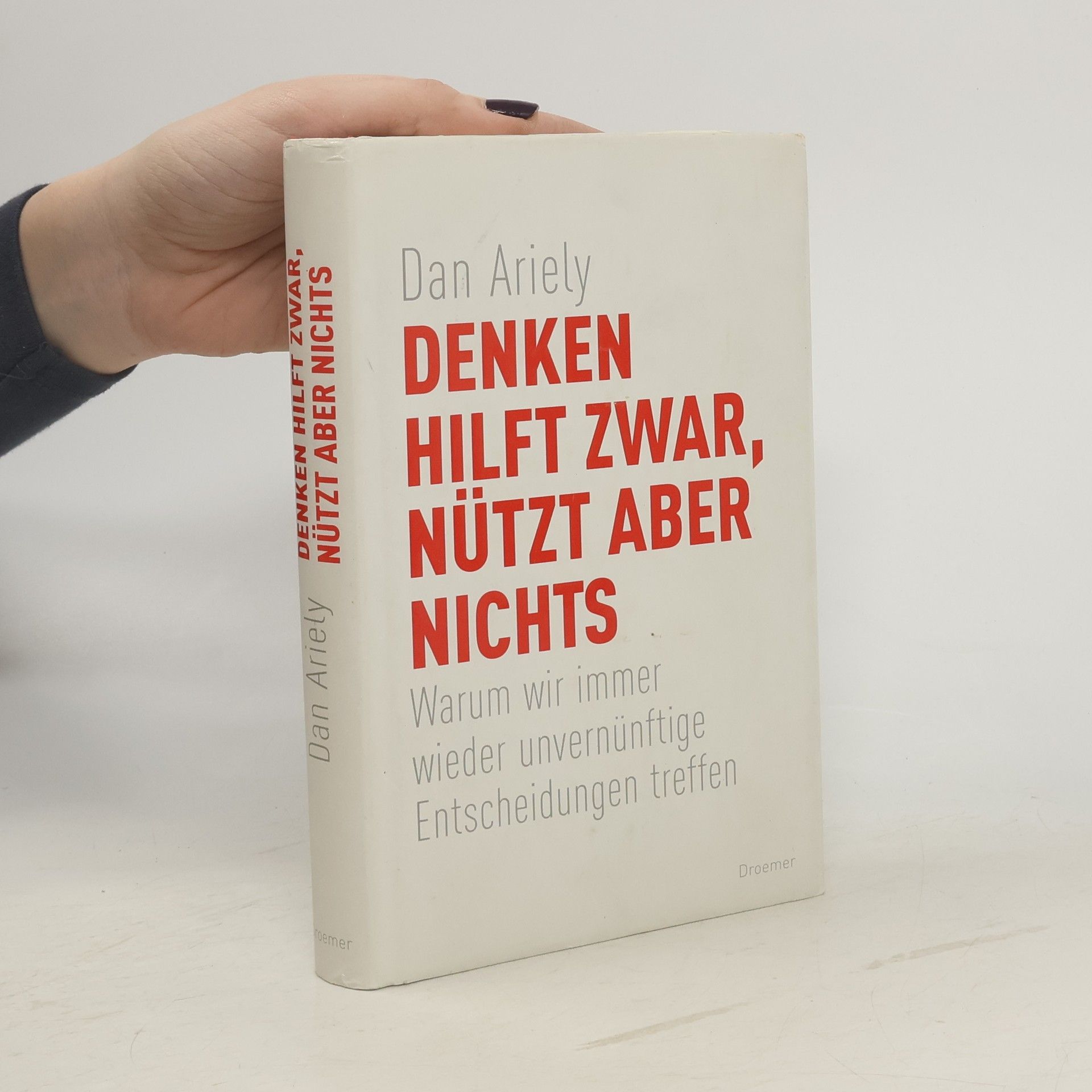 Dan Ariely Denken hilft zwar, nützt aber nichts