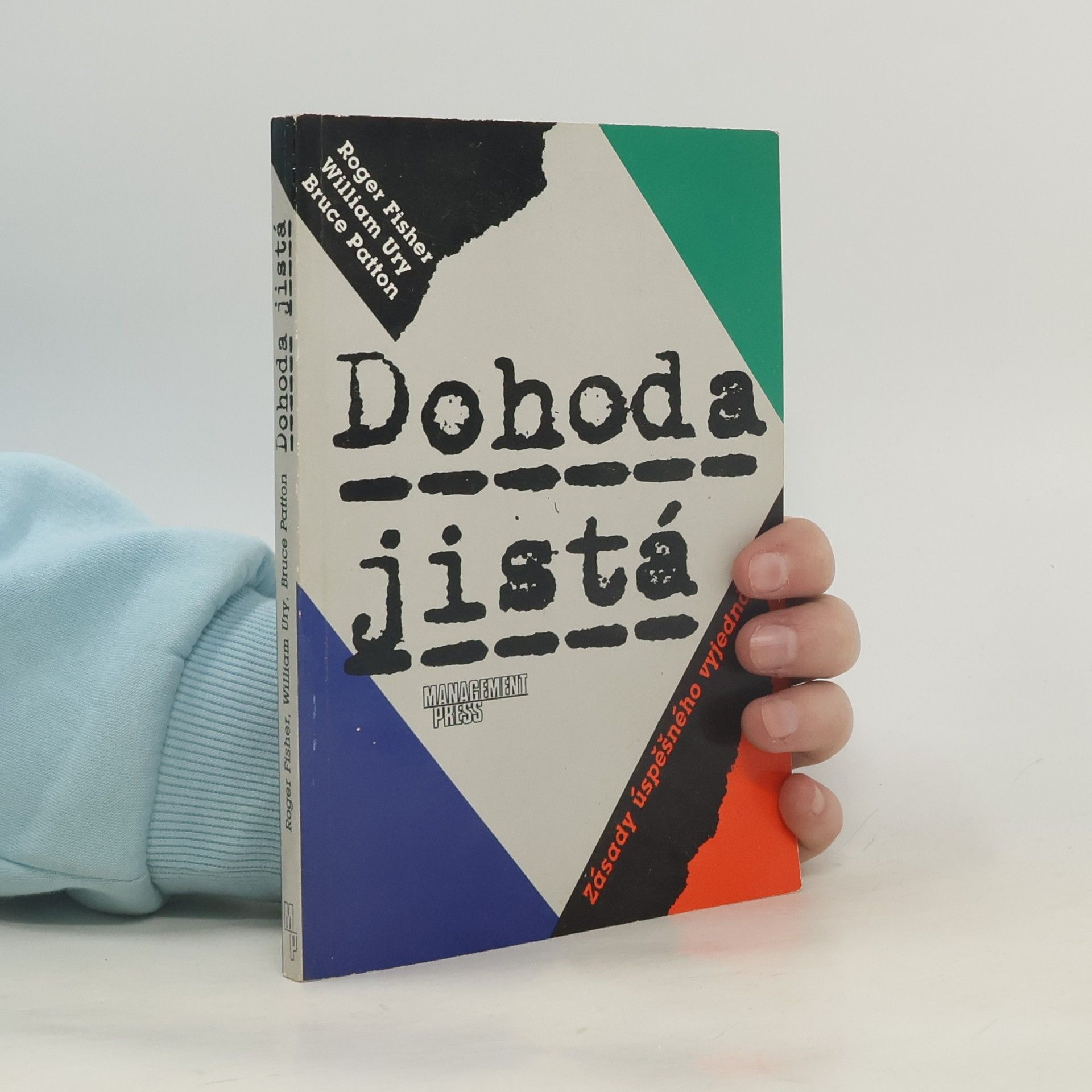 Roger Fisher Dohoda jistá: Zásady úspěšného vyjednávání