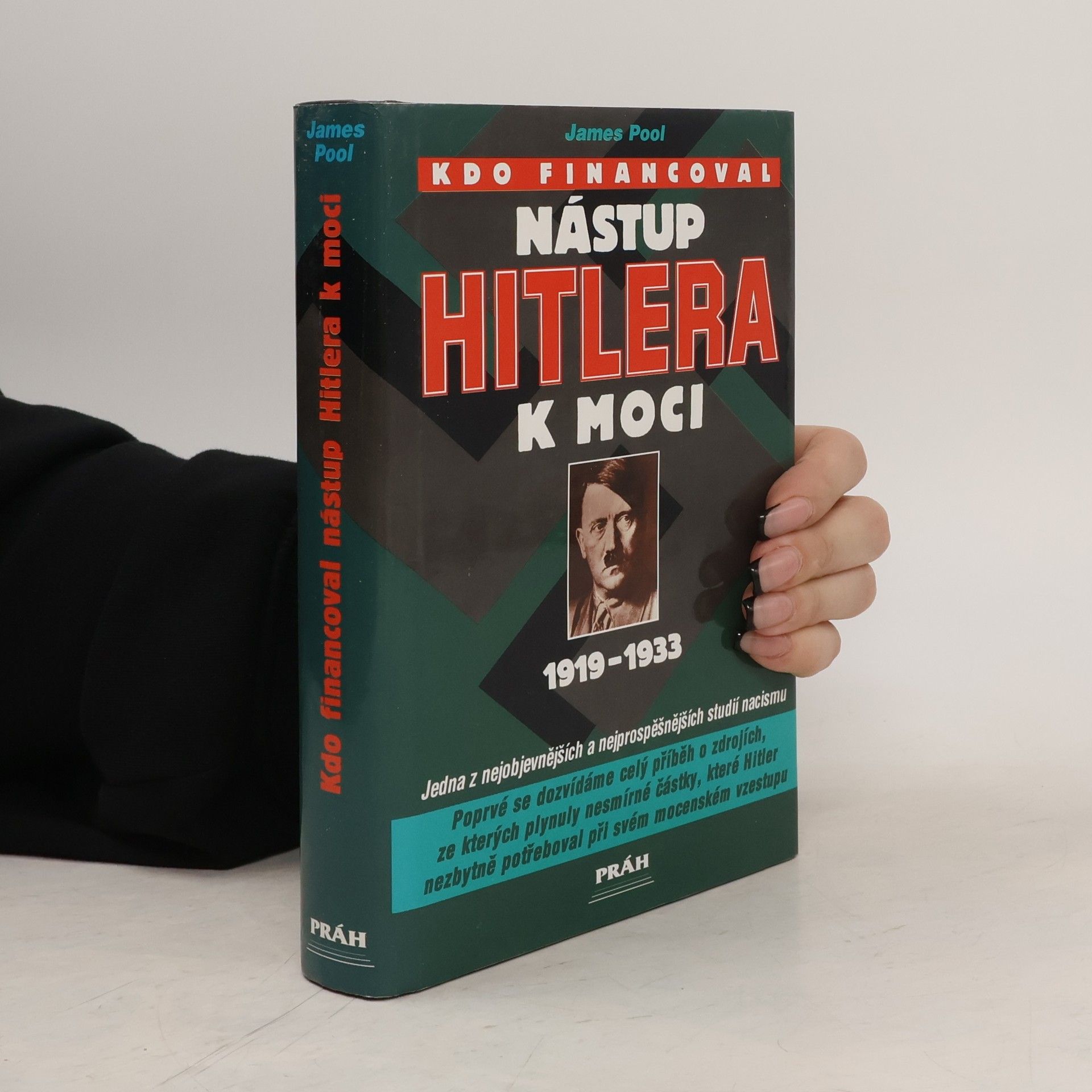 Pool James Kdo financoval nástup Hitlera k moci : 1919-1933