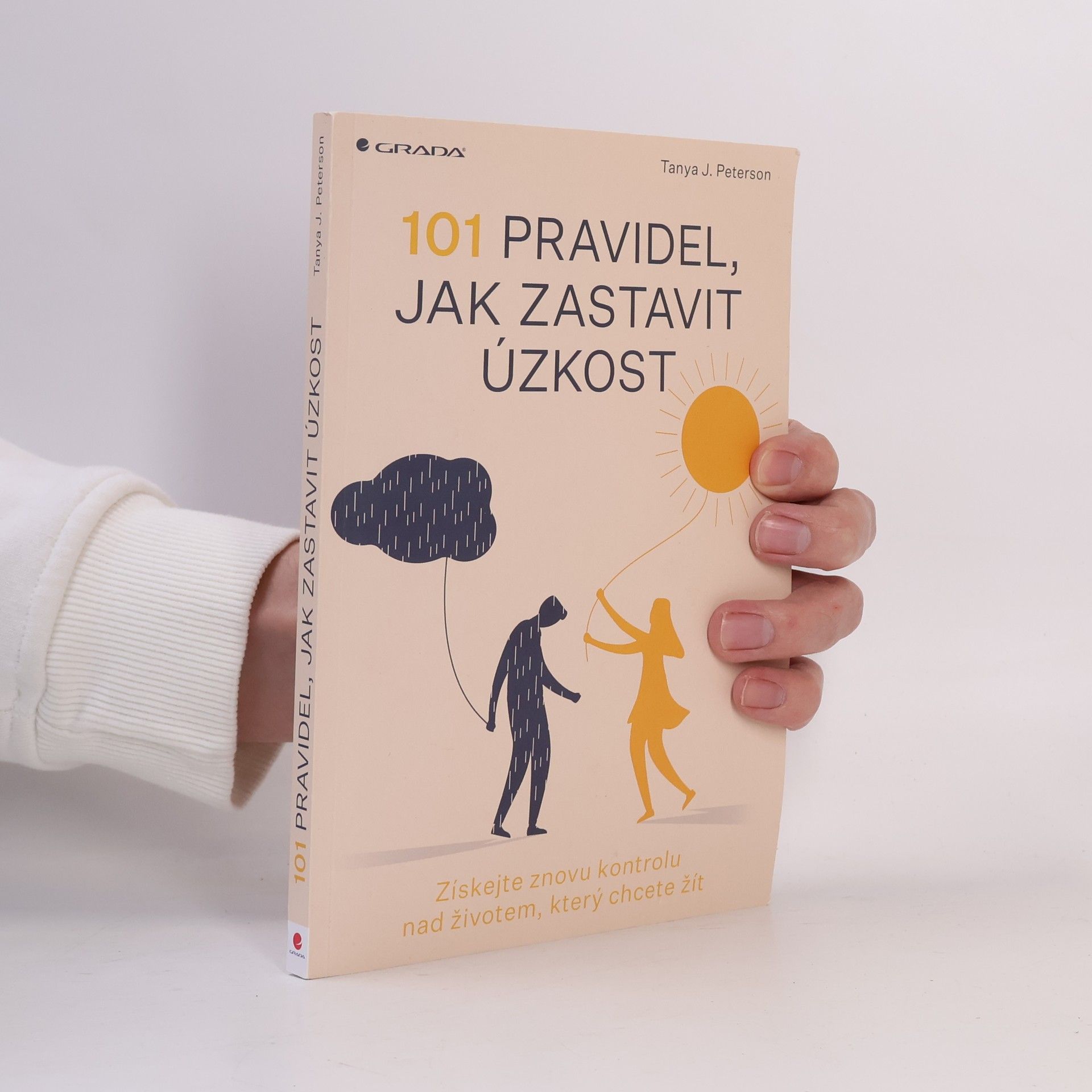 Tanya J. Peterson 101 pravidel, jak zastavit úzkost: Získejte znovu kontrolu nad životem, který chcete žít
