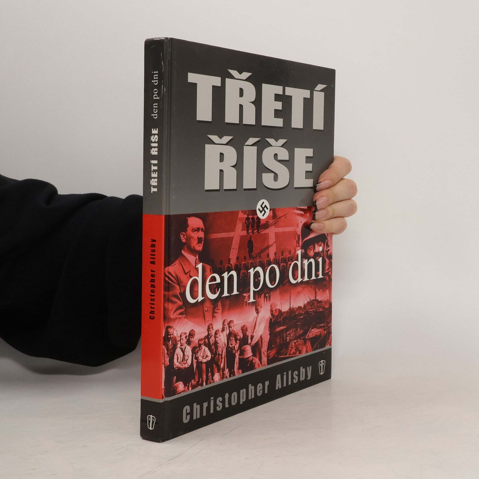 Christopher Ailsby Třetí říše. Den po dni