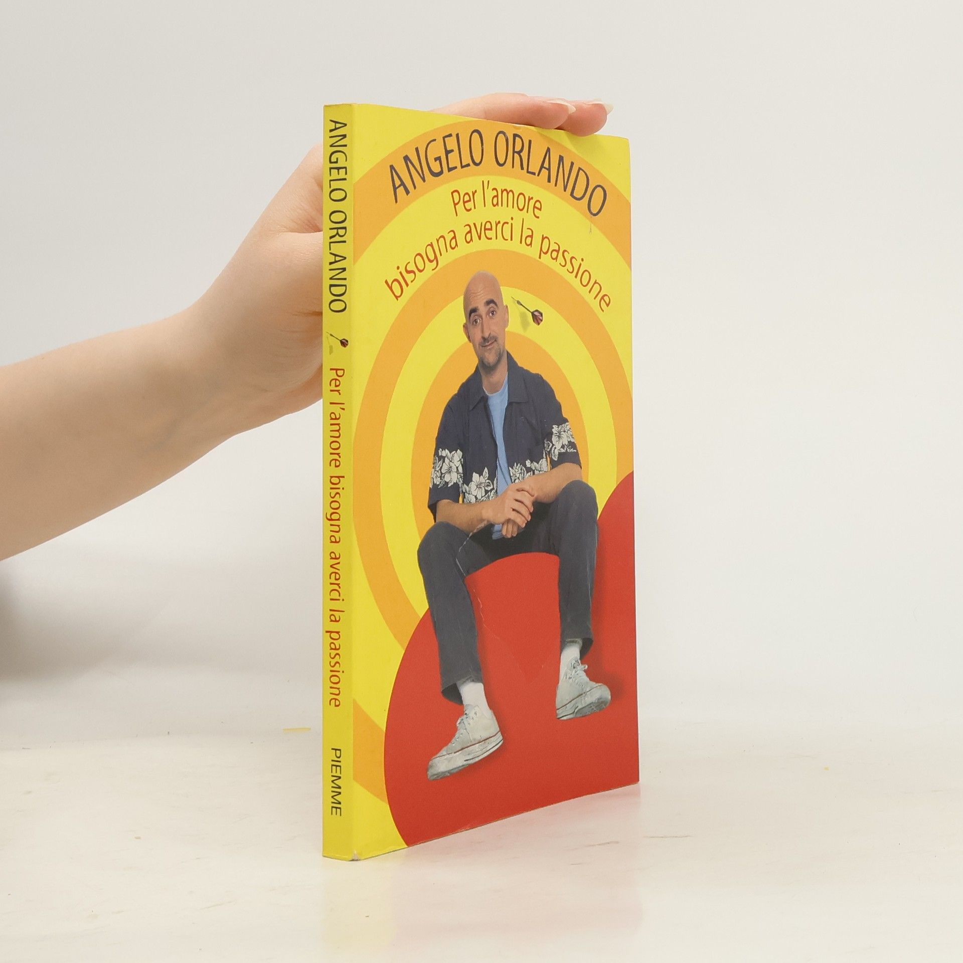 Angelo Orlando Per l'amore bisogna averci la passione