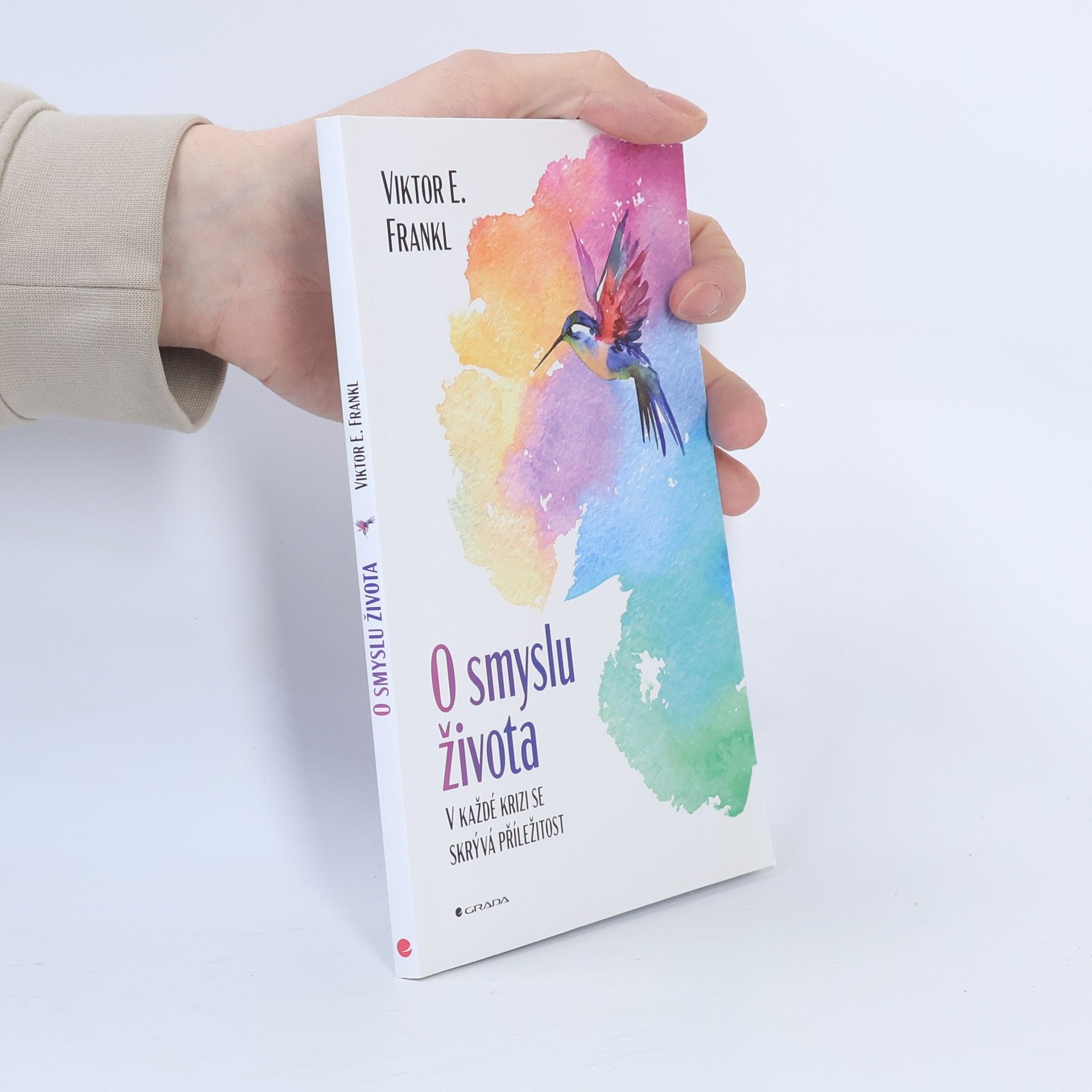 Viktor Frankl O smyslu života : v každé krizi se skrývá příležitost