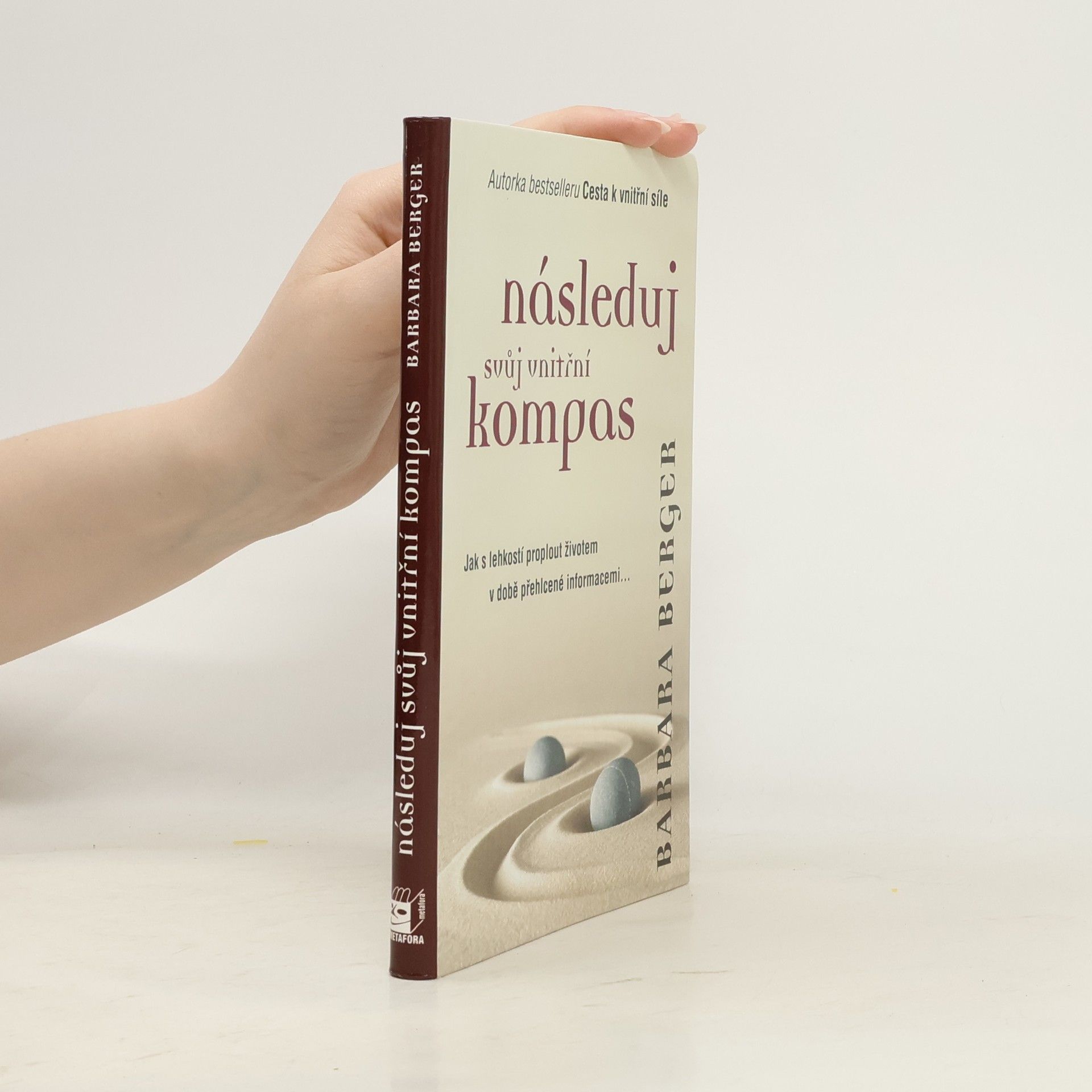 Barbara Berger Následuj svůj vnitřní kompas: Jednoduchý průvodce v době přehlcení informacemi