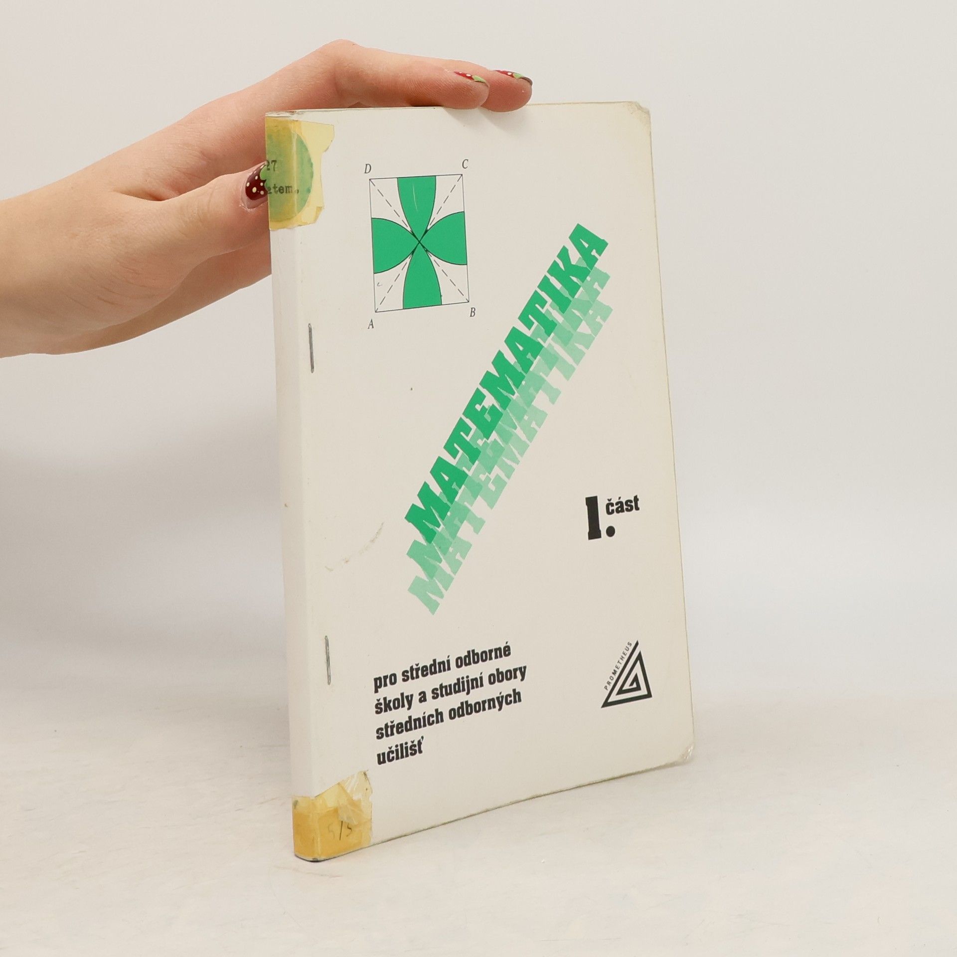 Autorenkollektiv Matematika pro střední odborné školy a studijní obory středních odborných učilišť 1. část