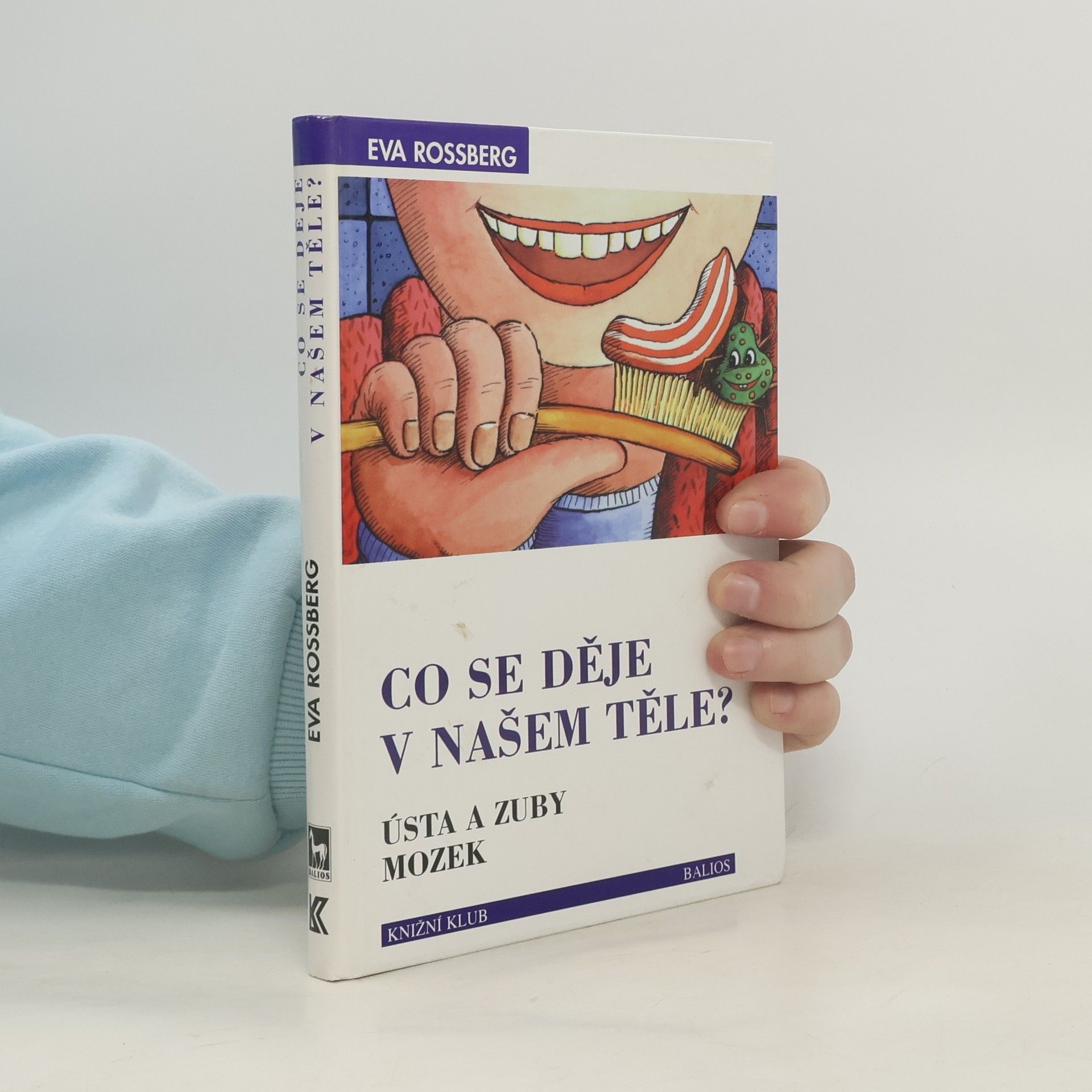 Ewa Rossberg Co se děje v našem těle? Ústa a zuby. Mozek