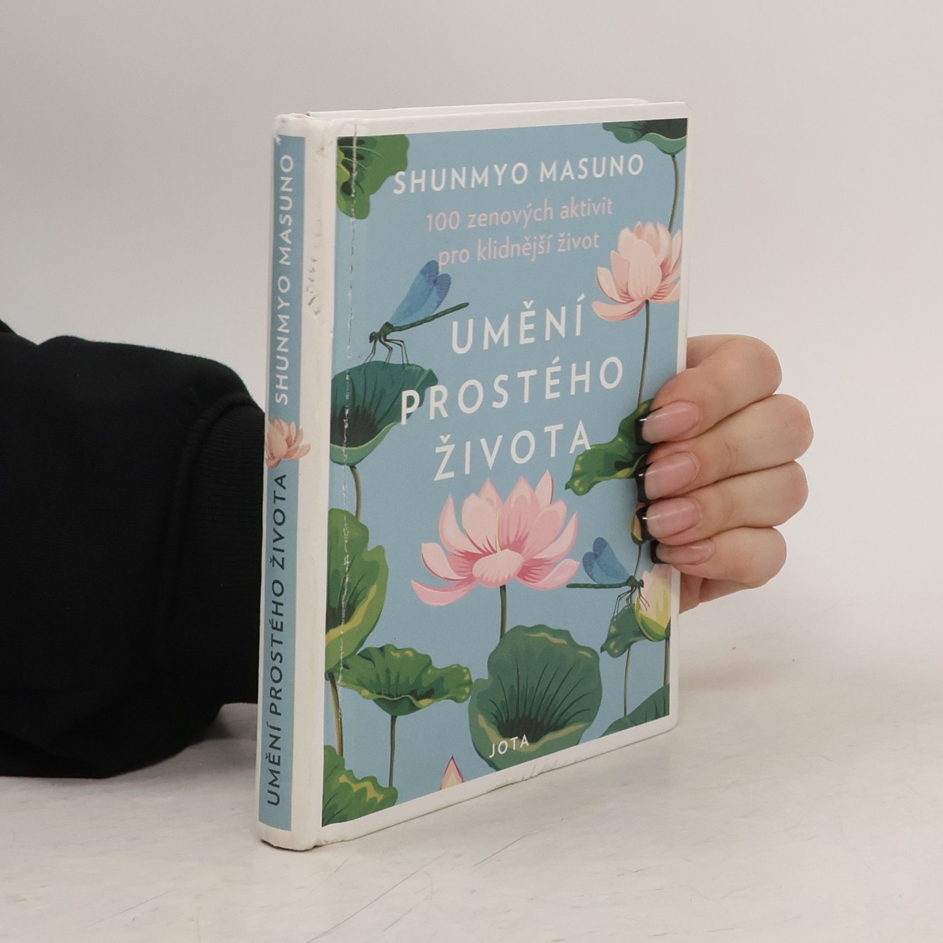 Shunmyō Masuno Umění prostého života : 100 zenových aktivit pro klidnější život