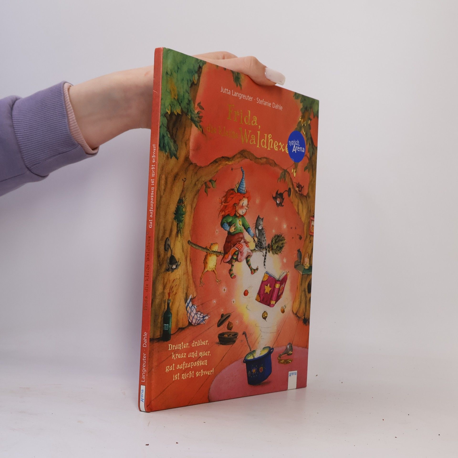 Jutta Langreuter Frida, die kleine Waldhexe - drunter, drüber, kreuz und quer, gut aufzupassen ist nicht schwer!